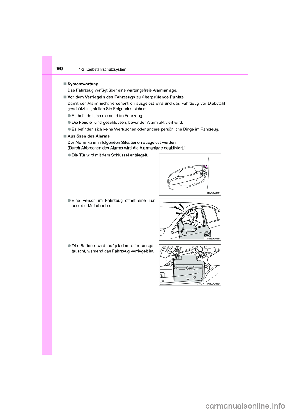 TOYOTA AVENSIS 2015  Betriebsanleitungen (in German) 901-3. Diebstahlschutzsystem
AVENSIS_OM_OM20C22M_(EM)
■Systemwartung
Das Fahrzeug verfügt über eine wartungsfreie Alarmanlage.
■ Vor dem Verriegeln des Fahrzeugs zu überprüfende Punkte
Damit d