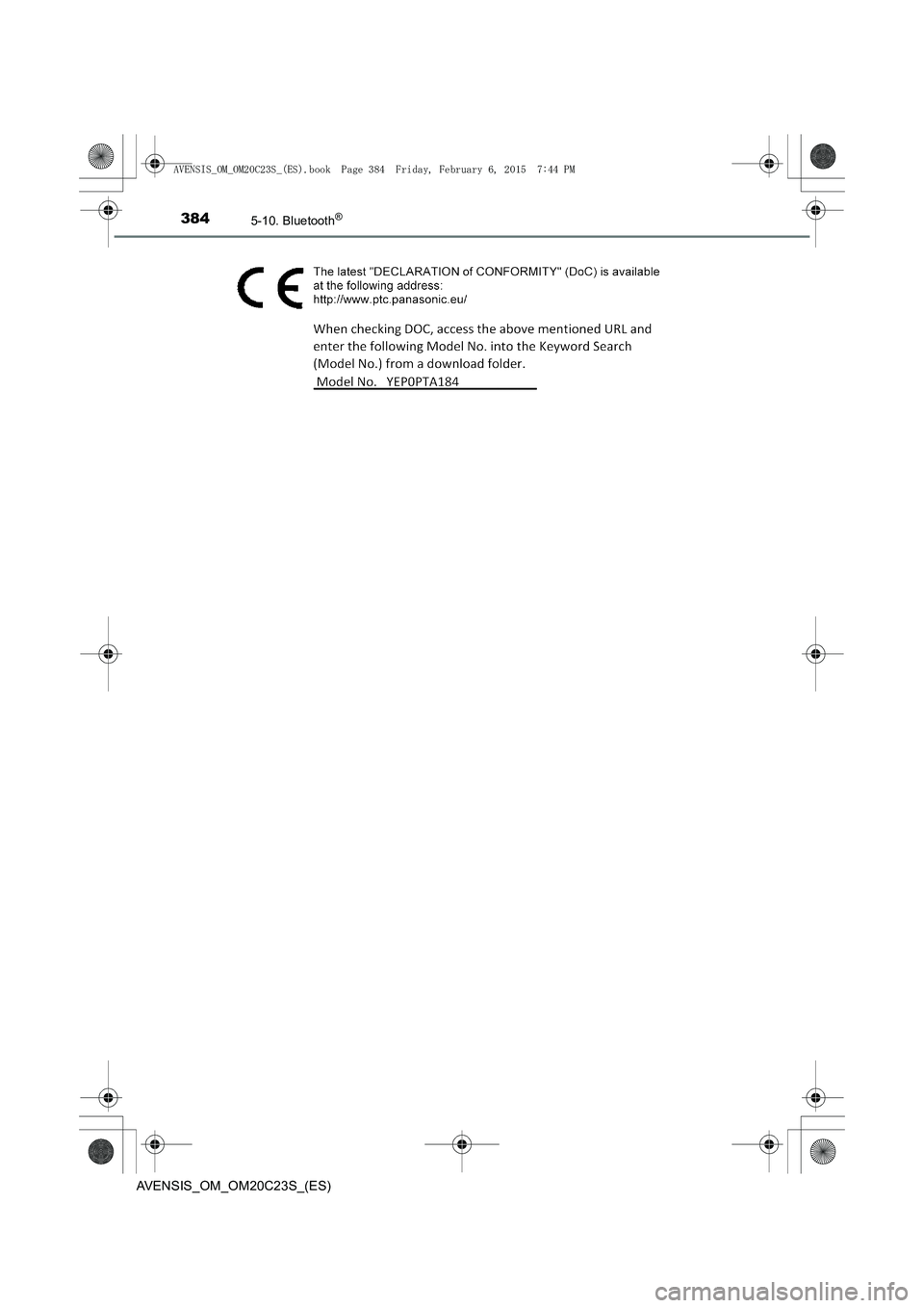 TOYOTA AVENSIS 2015  Manual del propietario (in Spanish) 3845-10. Bluetooth®
AVENSIS_OM_OM20C23S_(ES)
AVENSIS_OM_OM20C23S_(ES).book  Page 384  Friday, February 6, 2015  7:44 PM 