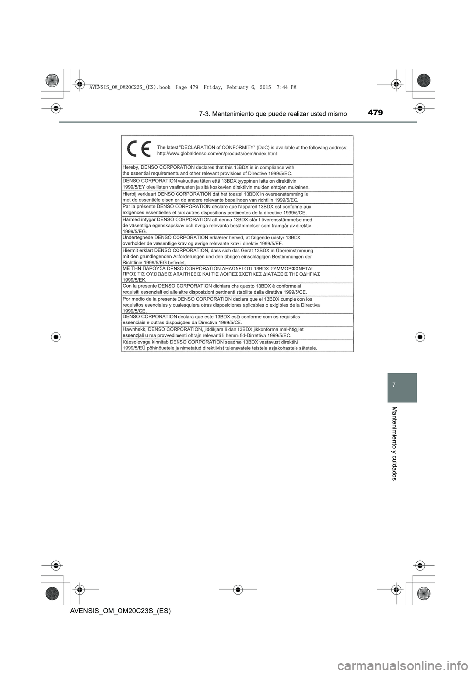TOYOTA AVENSIS 2015  Manual del propietario (in Spanish) 4797-3. Mantenimiento que puede realizar usted mismo
AVENSIS_OM_OM20C23S_(ES)
7
Mantenimiento y cuidados
AVENSIS_OM_OM20C23S_(ES).book  Page 479  Friday, February 6, 2015  7:44 PM 