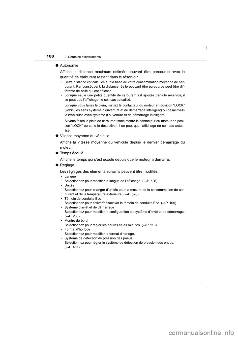 TOYOTA AVENSIS 2015  Manuel du propriétaire (in French) 1082. Combiné d’instruments
AVENSIS_OM_OM20C21K_(EK)
●Autonomie
Affiche la distance maximum estimée pouvant être parcourue avec la
quantité de carburant restant dans le réservoir.
• Cette d