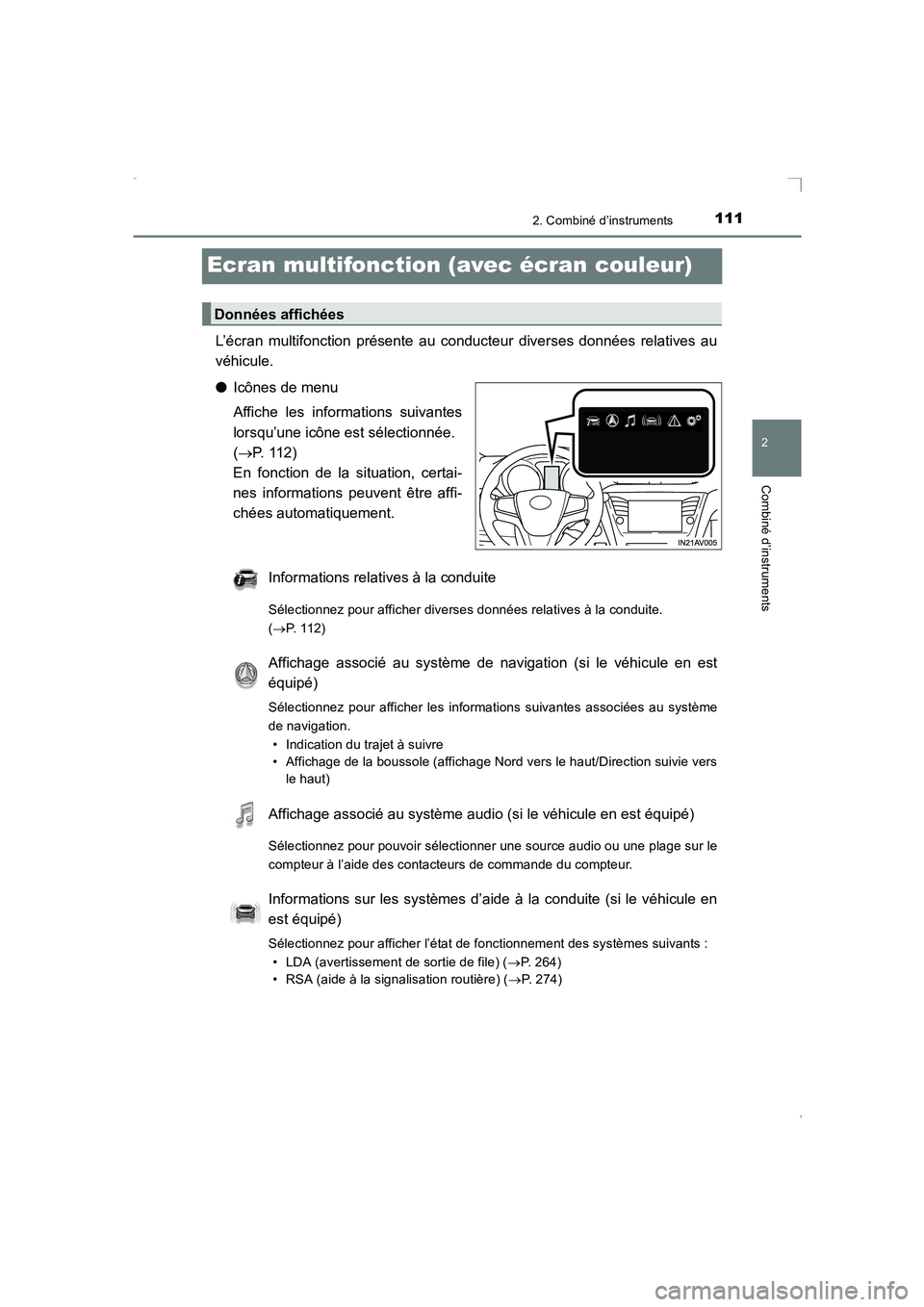 TOYOTA AVENSIS 2015  Manuel du propriétaire (in French) 111
2
2. Combiné d’instruments
Combiné d’instruments
AVENSIS_OM_OM20C21K_(EK)
Ecran multifonction (avec écran couleur)
L’écran multifonction présente au conducteur diverses données relativ