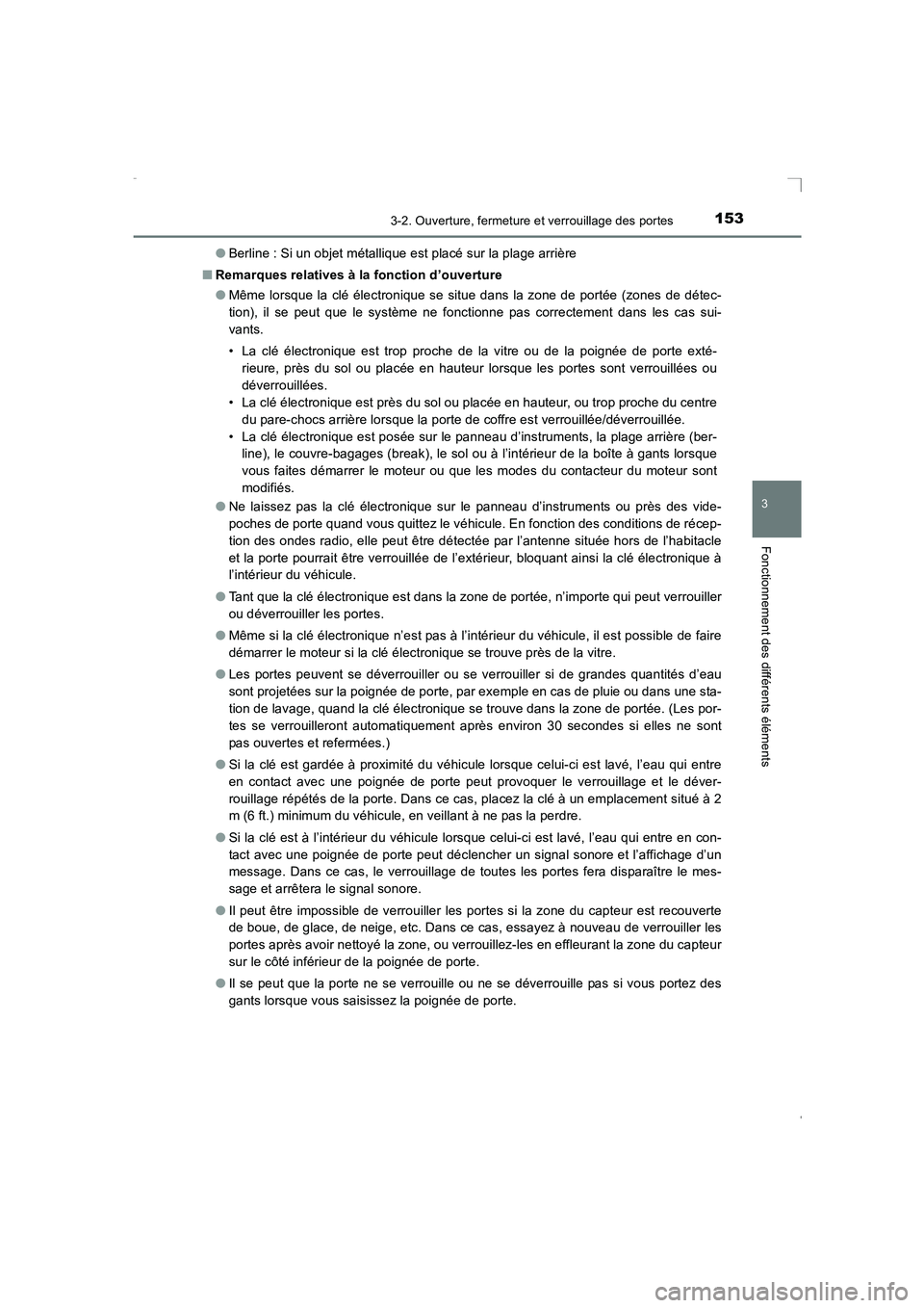 TOYOTA AVENSIS 2015  Manuel du propriétaire (in French) 1533-2. Ouverture, fermeture et verrouillage des portes
3
Fonctionnement des différents éléments
AVENSIS_OM_OM20C21K_(EK)●
Berline : Si un objet métallique est placé sur la plage arrière
■ R