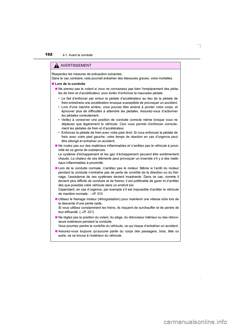 TOYOTA AVENSIS 2015  Manuel du propriétaire (in French) 1924-1. Avant la conduite
AVENSIS_OM_OM20C21K_(EK)
AVERTISSEMENT
Respectez les mesures de précaution suivantes. 
Dans le cas contraire, cela pourrait entraîner des blessures graves, voire mortelles.