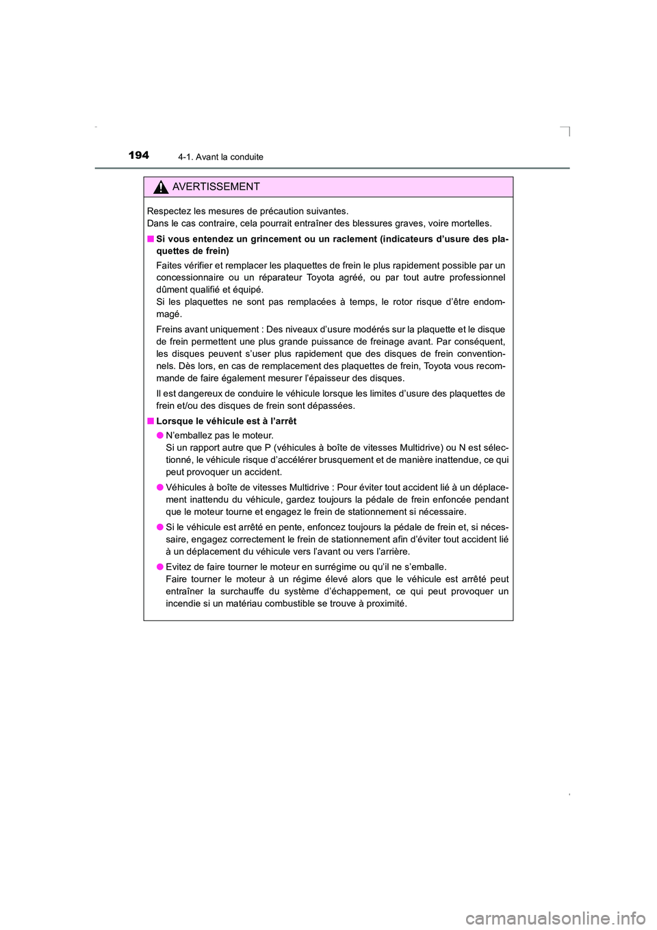 TOYOTA AVENSIS 2015  Manuel du propriétaire (in French) 1944-1. Avant la conduite
AVENSIS_OM_OM20C21K_(EK)
AVERTISSEMENT
Respectez les mesures de précaution suivantes. 
Dans le cas contraire, cela pourrait entraîner des blessures graves, voire mortelles.