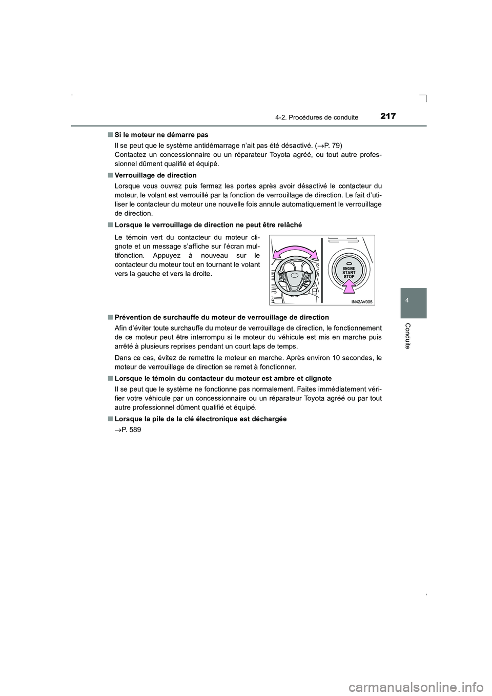 TOYOTA AVENSIS 2015  Manuel du propriétaire (in French) 2174-2. Procédures de conduite
4
Conduite
AVENSIS_OM_OM20C21K_(EK)■
Si le moteur ne démarre pas
Il se peut que le système antidémarrage n’ait pas été désactivé. ( →P. 79) 
Contactez un c