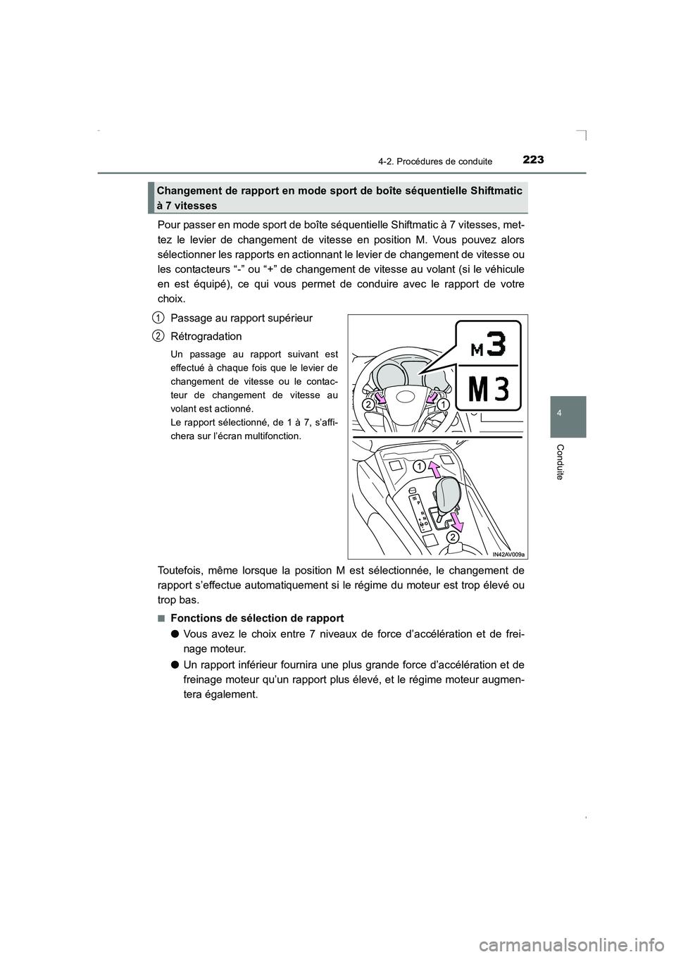 TOYOTA AVENSIS 2015 Manuel du propriétaire (in French) 2234-2. Procédures de conduite
4
Conduite
AVENSIS_OM_OM20C21K_(EK)
Pour passer en mode sport de boîte séquentielle Shiftmatic à 7 vitesses, met-
tez le levier de changement de vitesse en position TOYOTA AVENSIS 2015 Manuel du propriétaire (in French) 2234-2. Procédures de conduite
4
Conduite
AVENSIS_OM_OM20C21K_(EK)
Pour passer en mode sport de boîte séquentielle Shiftmatic à 7 vitesses, met-
tez le levier de changement de vitesse en position