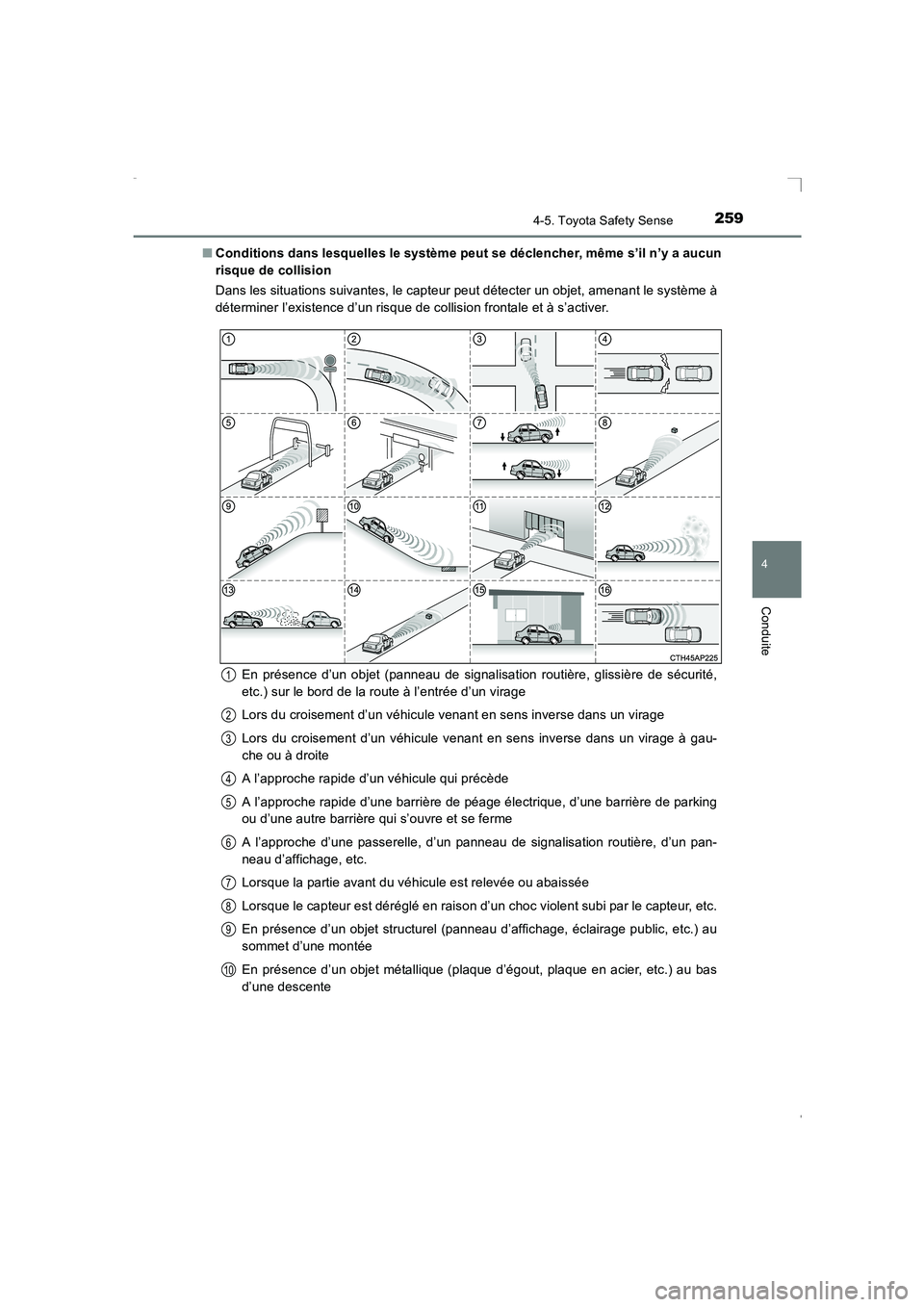 TOYOTA AVENSIS 2015  Manuel du propriétaire (in French) 2594-5. Toyota Safety Sense
4
Conduite
AVENSIS_OM_OM20C21K_(EK)■
Conditions dans lesquelles le système peut se déclencher, même s’il n’y a aucun
risque de collision
Dans les situations suivan