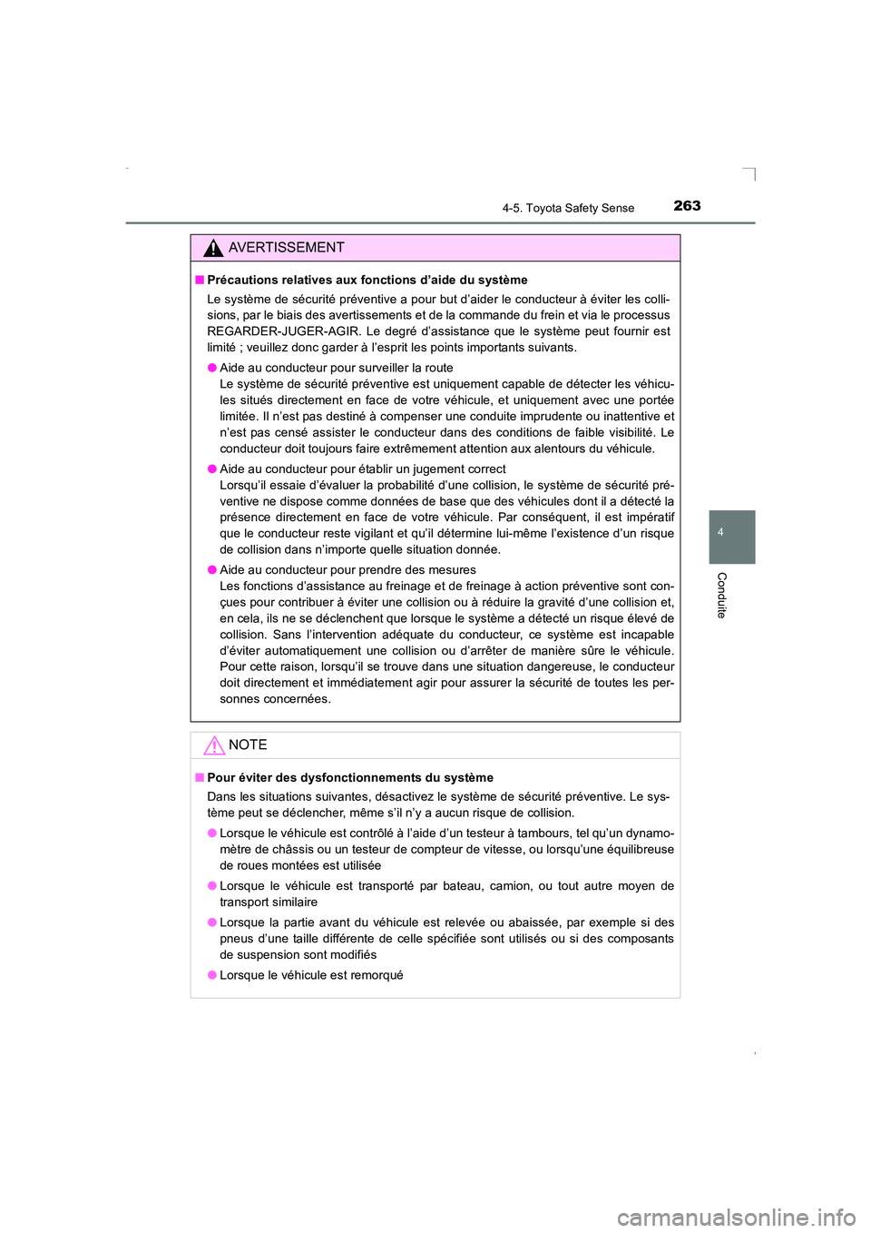 TOYOTA AVENSIS 2015  Manuel du propriétaire (in French) 2634-5. Toyota Safety Sense
4
Conduite
AVENSIS_OM_OM20C21K_(EK)
AVERTISSEMENT
■Précautions relatives aux fonctions d’aide du système
Le système de sécurité préventive a pour but d’aider le