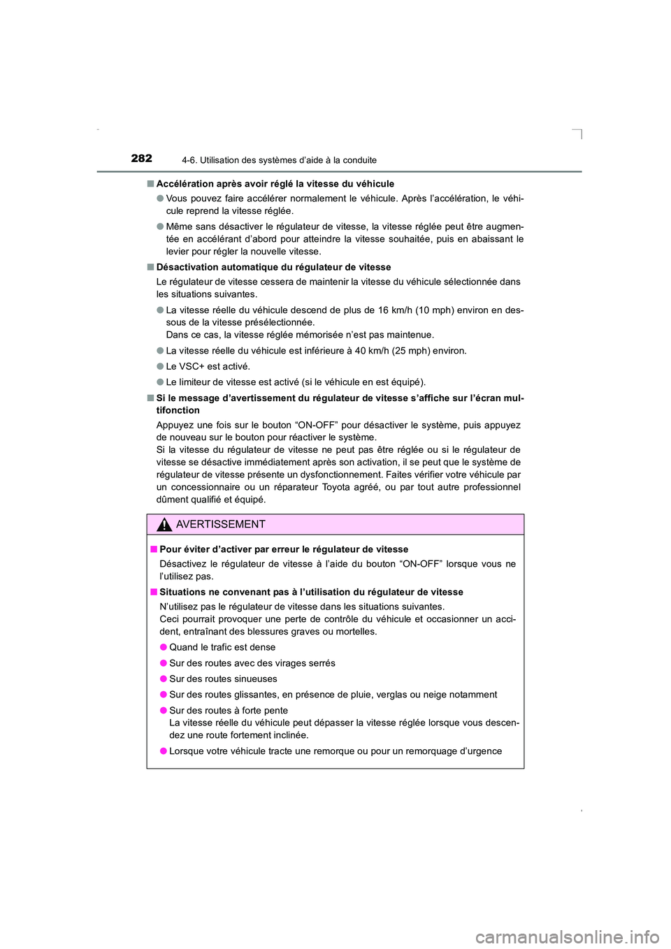 TOYOTA AVENSIS 2015 Manuel du propriétaire (in French) 2824-6. Utilisation des systèmes d’aide à la conduite
AVENSIS_OM_OM20C21K_(EK)■
Accélération après avoir réglé la vitesse du véhicule
●Vous pouvez faire accélérer normalement le véhic TOYOTA AVENSIS 2015 Manuel du propriétaire (in French) 2824-6. Utilisation des systèmes d’aide à la conduite
AVENSIS_OM_OM20C21K_(EK)■
Accélération après avoir réglé la vitesse du véhicule
●Vous pouvez faire accélérer normalement le véhic