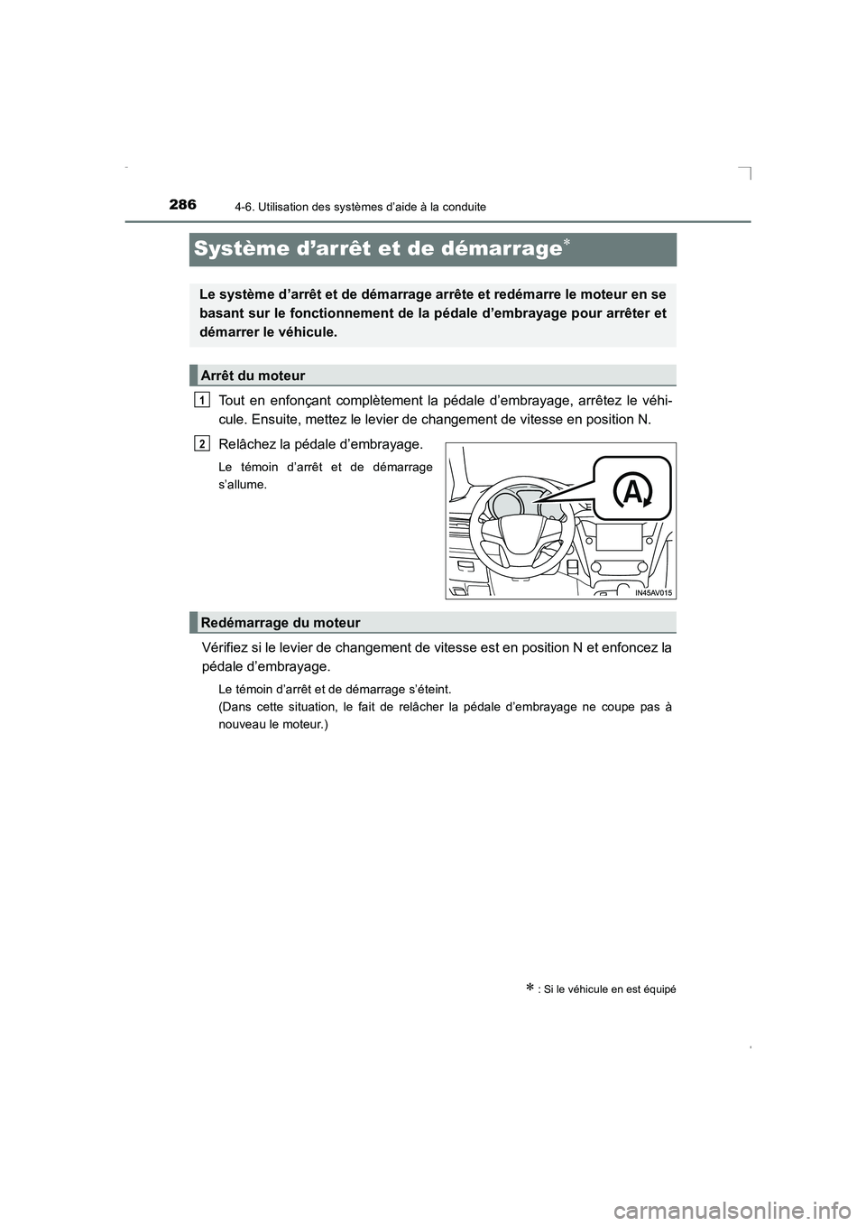 TOYOTA AVENSIS 2015 Manuel du propriétaire (in French) 2864-6. Utilisation des systèmes d’aide à la conduite
AVENSIS_OM_OM20C21K_(EK)
Système d’arrêt et de démarrage∗
Tout en enfonçant complètement la pédale d’embrayage, arrêtez le véhi- TOYOTA AVENSIS 2015 Manuel du propriétaire (in French) 2864-6. Utilisation des systèmes d’aide à la conduite
AVENSIS_OM_OM20C21K_(EK)
Système d’arrêt et de démarrage∗
Tout en enfonçant complètement la pédale d’embrayage, arrêtez le véhi-