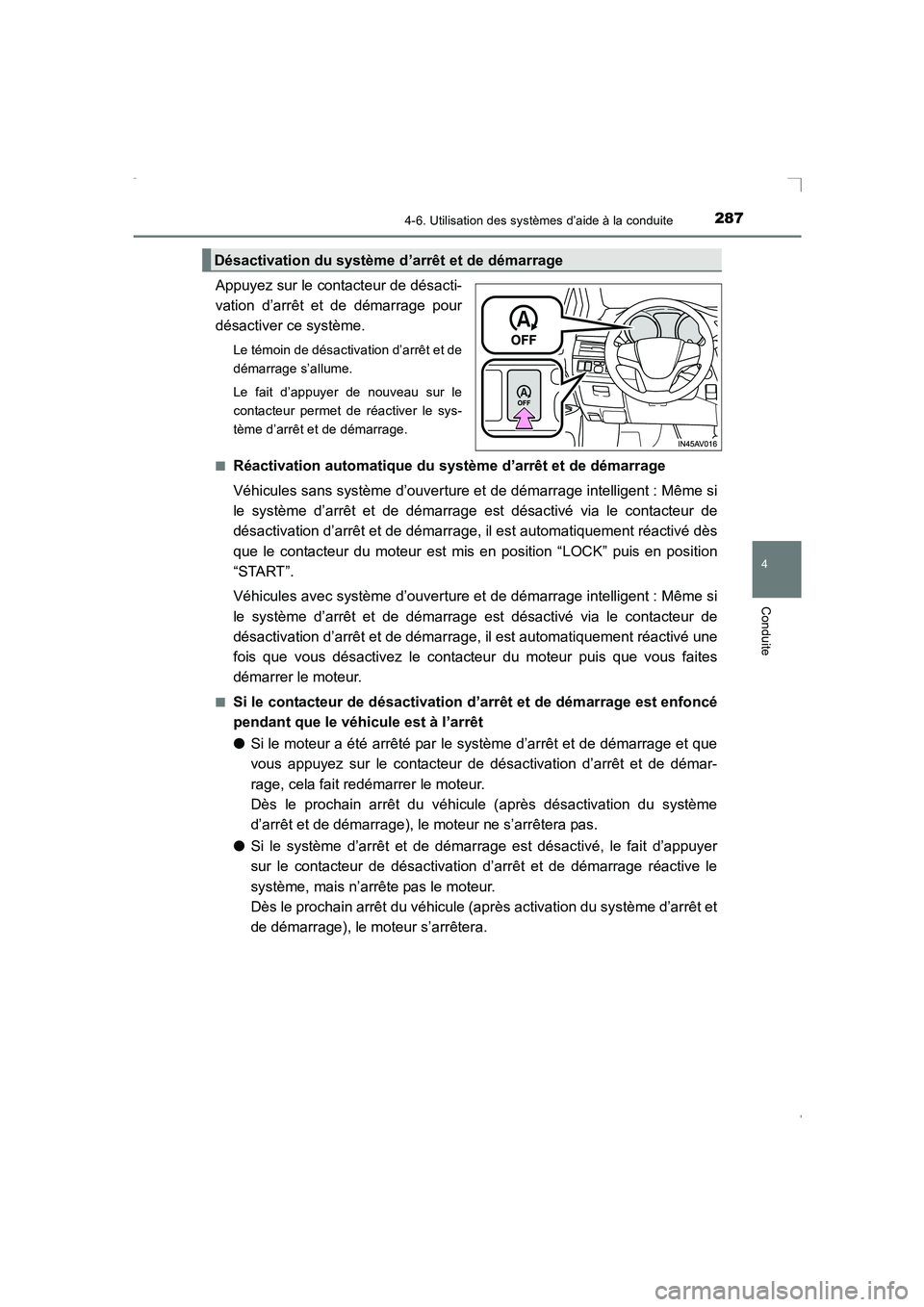 TOYOTA AVENSIS 2015 Manuel du propriétaire (in French) 2874-6. Utilisation des systèmes d’aide à la conduite
4
Conduite
AVENSIS_OM_OM20C21K_(EK)
Appuyez sur le contacteur de désacti-
vation d’arrêt et de démarrage pour
désactiver ce système.
Le TOYOTA AVENSIS 2015 Manuel du propriétaire (in French) 2874-6. Utilisation des systèmes d’aide à la conduite
4
Conduite
AVENSIS_OM_OM20C21K_(EK)
Appuyez sur le contacteur de désacti-
vation d’arrêt et de démarrage pour
désactiver ce système.
Le