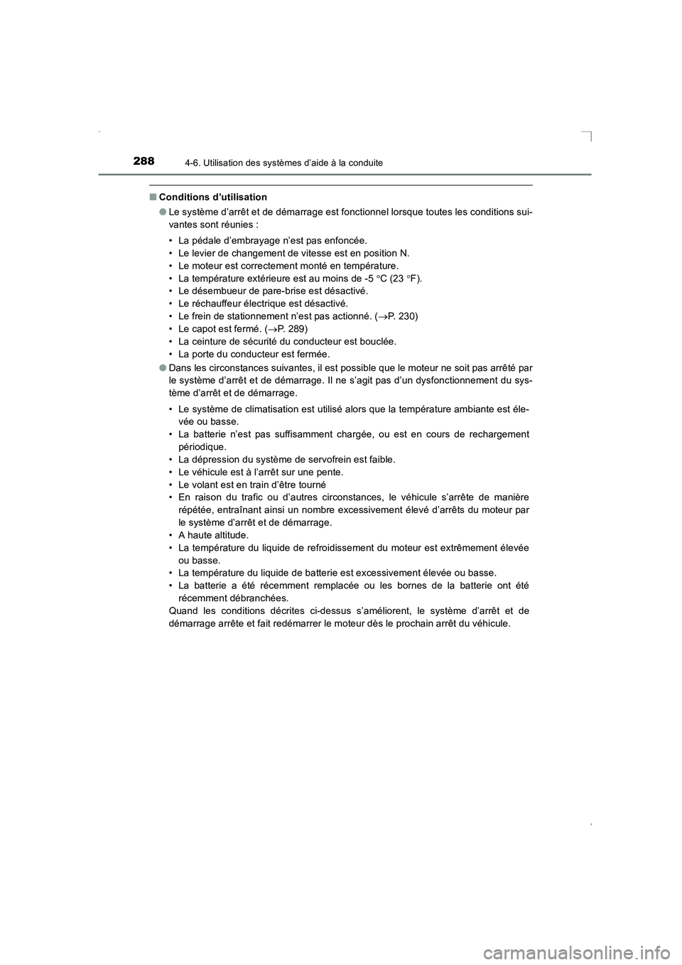 TOYOTA AVENSIS 2015 Manuel du propriétaire (in French) 2884-6. Utilisation des systèmes d’aide à la conduite
AVENSIS_OM_OM20C21K_(EK)
■Conditions d’utilisation
●Le système d’arrêt et de démarrage est fonctionnel lorsque toutes les condition TOYOTA AVENSIS 2015 Manuel du propriétaire (in French) 2884-6. Utilisation des systèmes d’aide à la conduite
AVENSIS_OM_OM20C21K_(EK)
■Conditions d’utilisation
●Le système d’arrêt et de démarrage est fonctionnel lorsque toutes les condition