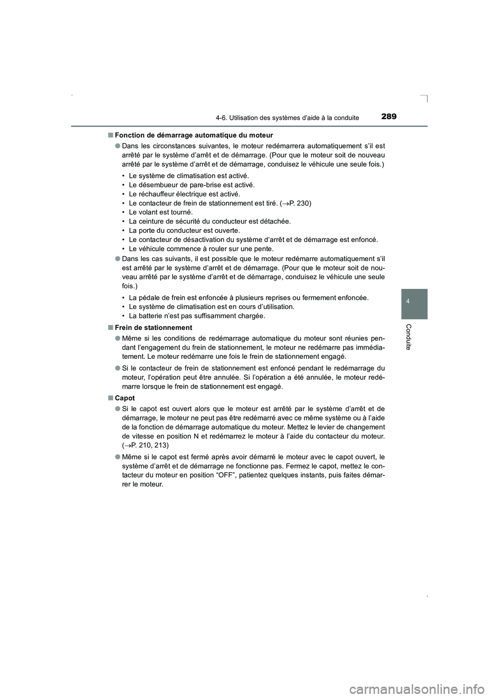 TOYOTA AVENSIS 2015 Manuel du propriétaire (in French) 2894-6. Utilisation des systèmes d’aide à la conduite
4
Conduite
AVENSIS_OM_OM20C21K_(EK)■
Fonction de démarrage automatique du moteur
●Dans les circonstances suivantes, le moteur redémarrer TOYOTA AVENSIS 2015 Manuel du propriétaire (in French) 2894-6. Utilisation des systèmes d’aide à la conduite
4
Conduite
AVENSIS_OM_OM20C21K_(EK)■
Fonction de démarrage automatique du moteur
●Dans les circonstances suivantes, le moteur redémarrer
