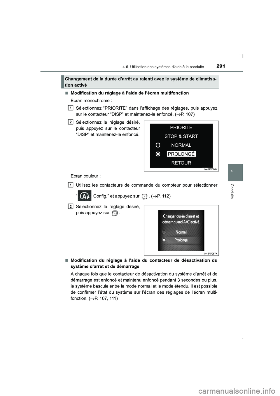 TOYOTA AVENSIS 2015 Manuel du propriétaire (in French) 2914-6. Utilisation des systèmes d’aide à la conduite
4
Conduite
AVENSIS_OM_OM20C21K_(EK)■
Modification du réglage à l’aide de l’écran multifonction
Ecran monochrome :
Sélectionnez “PR TOYOTA AVENSIS 2015 Manuel du propriétaire (in French) 2914-6. Utilisation des systèmes d’aide à la conduite
4
Conduite
AVENSIS_OM_OM20C21K_(EK)■
Modification du réglage à l’aide de l’écran multifonction
Ecran monochrome :
Sélectionnez “PR