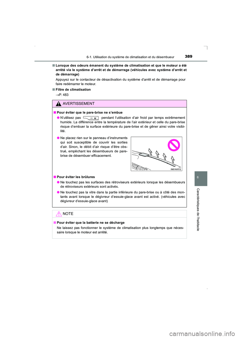 TOYOTA AVENSIS 2015 Manuel du propriétaire (in French) 3896-1. Utilisation du système de climatisation et du désembueur
AVENSIS_OM_OM20C21K_(EK)
6
Caractéristiques de l’habitacle
■Lorsque des odeurs émanent du système de climatisation et que le m TOYOTA AVENSIS 2015 Manuel du propriétaire (in French) 3896-1. Utilisation du système de climatisation et du désembueur
AVENSIS_OM_OM20C21K_(EK)
6
Caractéristiques de l’habitacle
■Lorsque des odeurs émanent du système de climatisation et que le m