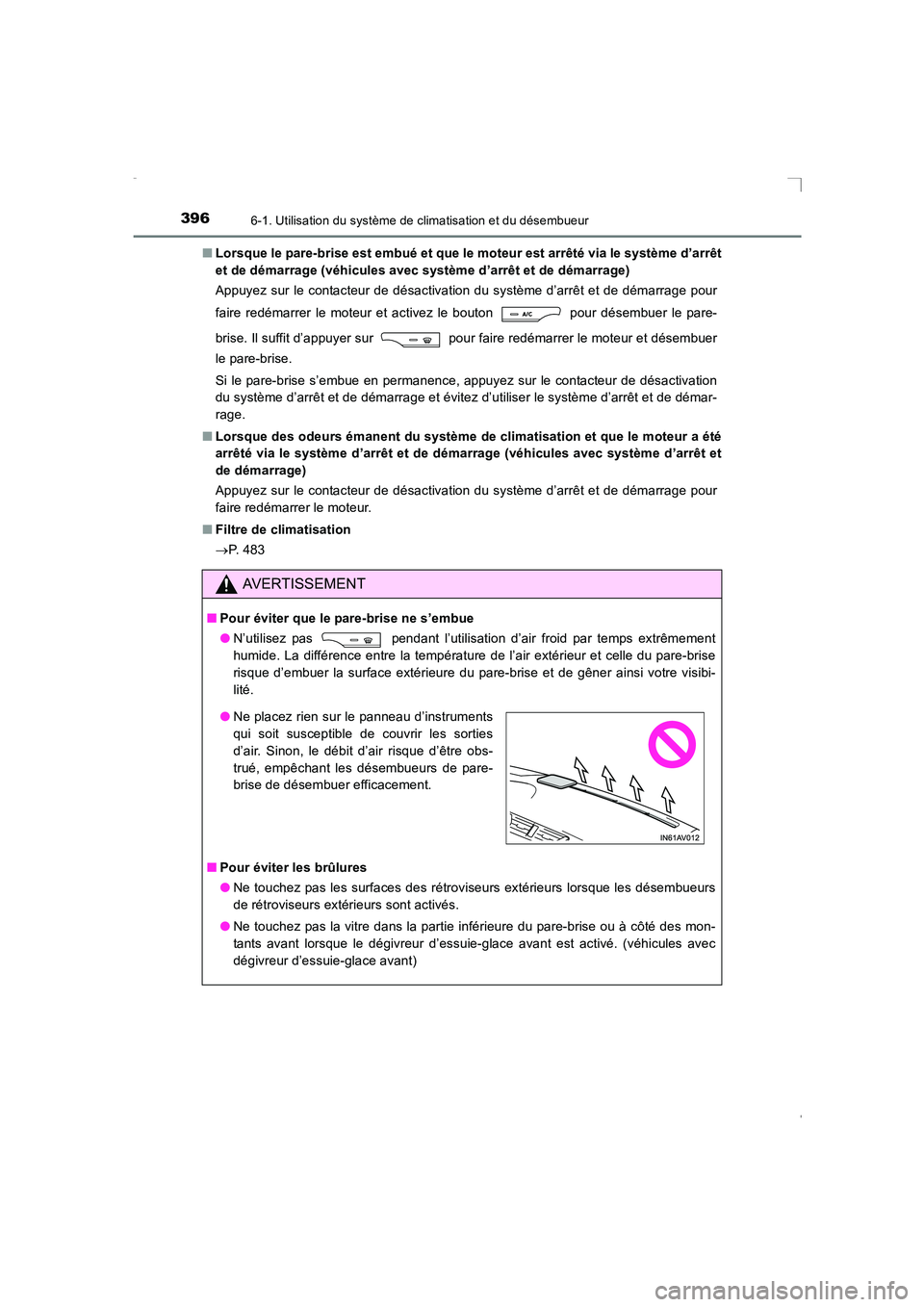 TOYOTA AVENSIS 2015  Manuel du propriétaire (in French) 3966-1. Utilisation du système de climatisation et du désembueur
AVENSIS_OM_OM20C21K_(EK)■
Lorsque le pare-brise est embué et que le moteur est arrêté via le système d’arrêt
et de démarrag