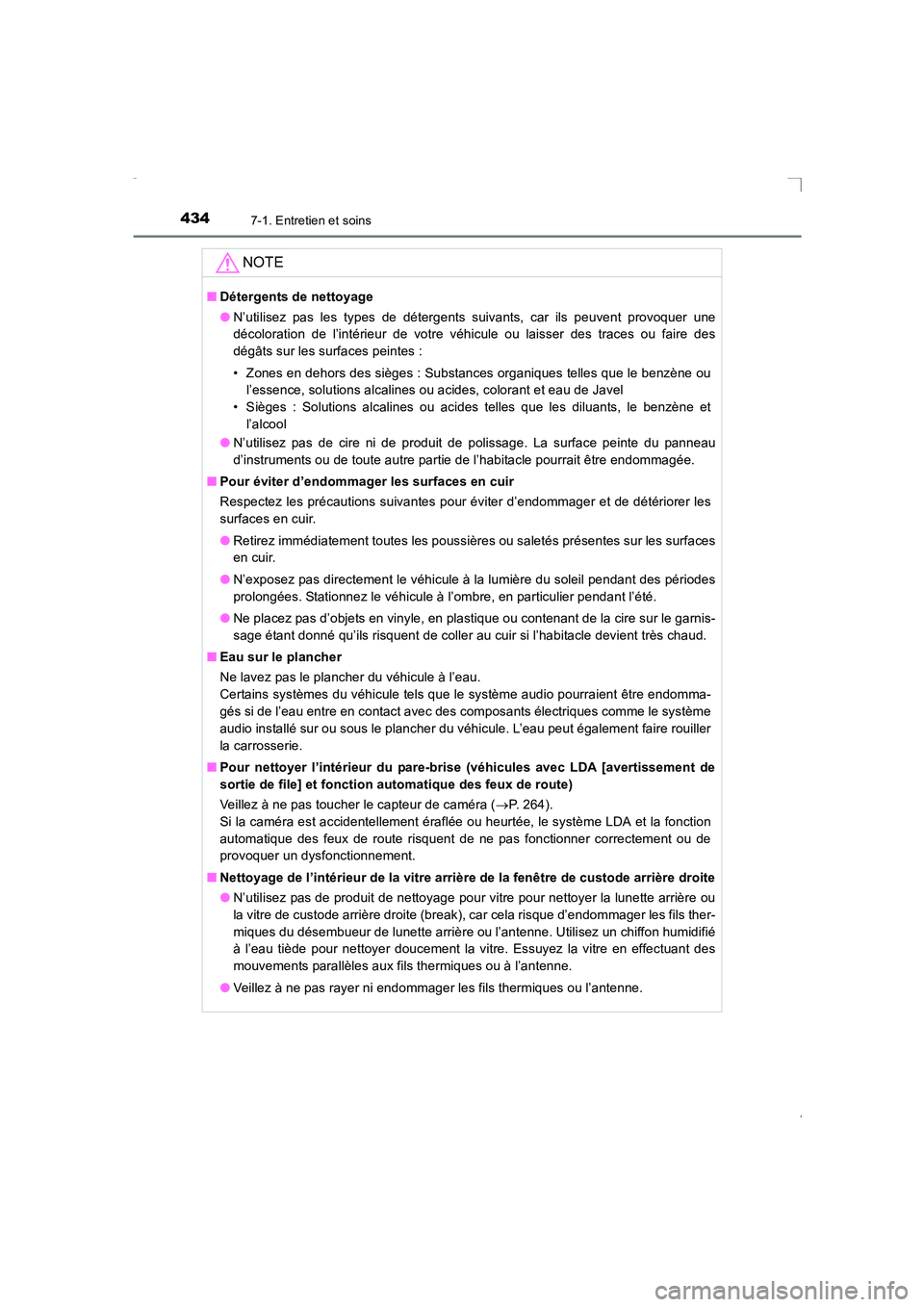 TOYOTA AVENSIS 2015 Manuel du propriétaire (in French) 4347-1. Entretien et soins
AVENSIS_OM_OM20C21K_(EK)
NOTE
■Détergents de nettoyage
●N’utilisez pas les types de détergents suivants, car ils peuvent provoquer une
décoloration de l’intérieu TOYOTA AVENSIS 2015 Manuel du propriétaire (in French) 4347-1. Entretien et soins
AVENSIS_OM_OM20C21K_(EK)
NOTE
■Détergents de nettoyage
●N’utilisez pas les types de détergents suivants, car ils peuvent provoquer une
décoloration de l’intérieu
