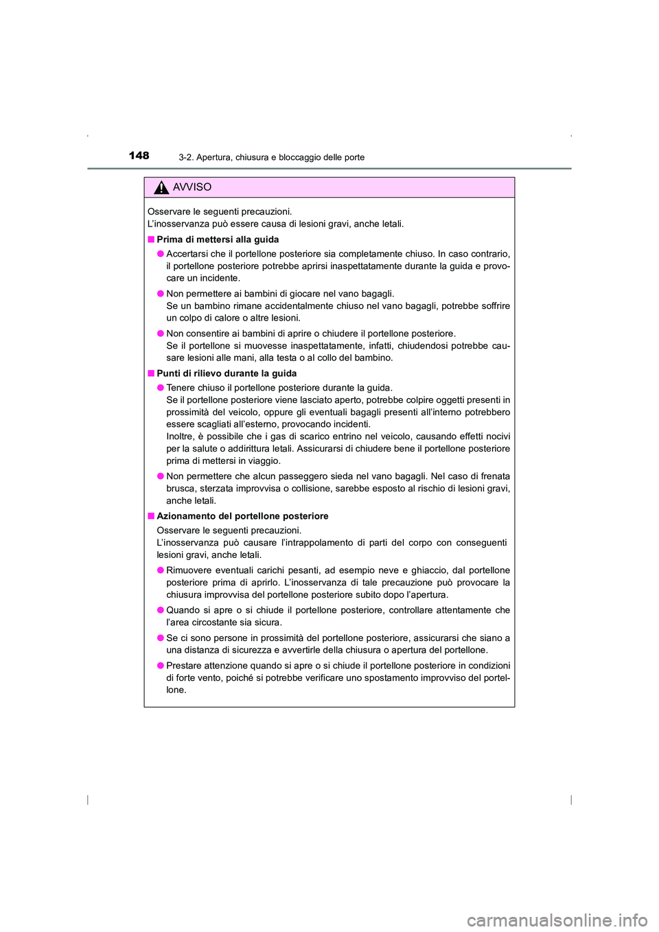 TOYOTA AVENSIS 2015  Manuale duso (in Italian) 1483-2. Apertura, chiusura e bloccaggio delle porte
AVENSIS_OM_OM20C24L_(EL)
AVVISO
Osservare le seguenti precauzioni. 
L’inosservanza può essere causa di lesioni gravi, anche letali.
■Prima di m