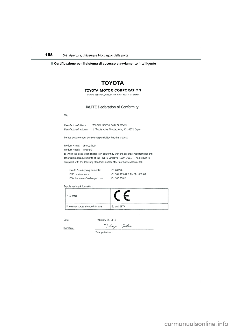TOYOTA AVENSIS 2015  Manuale duso (in Italian) 1583-2. Apertura, chiusura e bloccaggio delle porte
AVENSIS_OM_OM20C24L_(EL)■
Certificazione per il sistema di accesso e avviamento intelligente
AVENSIS_OM_OM20C24L_(EL).book  Page 158  Friday, Febr