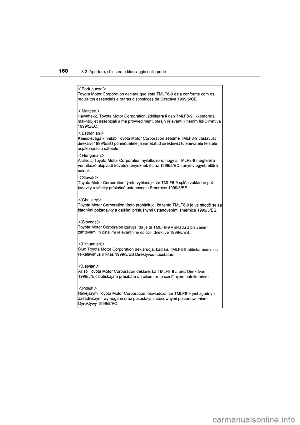 TOYOTA AVENSIS 2015  Manuale duso (in Italian) 1603-2. Apertura, chiusura e bloccaggio delle porte
AVENSIS_OM_OM20C24L_(EL)
AVENSIS_OM_OM20C24L_(EL).book  Page 160  Friday, February 6, 2015  7:48 PM 