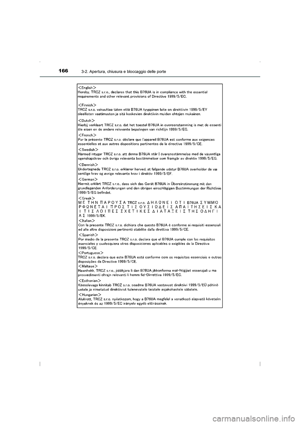 TOYOTA AVENSIS 2015  Manuale duso (in Italian) 1663-2. Apertura, chiusura e bloccaggio delle porte
AVENSIS_OM_OM20C24L_(EL)
AVENSIS_OM_OM20C24L_(EL).book  Page 166  Friday, February 6, 2015  7:48 PM 