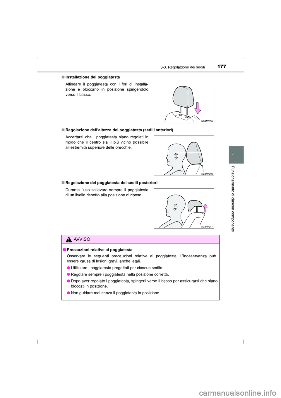 TOYOTA AVENSIS 2015 Manuale duso (in Italian) 1773-3. Regolazione dei sedili
3
Funzionamento di ciascun componente
AVENSIS_OM_OM20C24L_(EL)■
Installazione dei poggiatesta
■ Regolazione dell’altezza dei poggiatesta (sedili anteriori)
■ Reg TOYOTA AVENSIS 2015 Manuale duso (in Italian) 1773-3. Regolazione dei sedili
3
Funzionamento di ciascun componente
AVENSIS_OM_OM20C24L_(EL)■
Installazione dei poggiatesta
■ Regolazione dell’altezza dei poggiatesta (sedili anteriori)
■ Reg