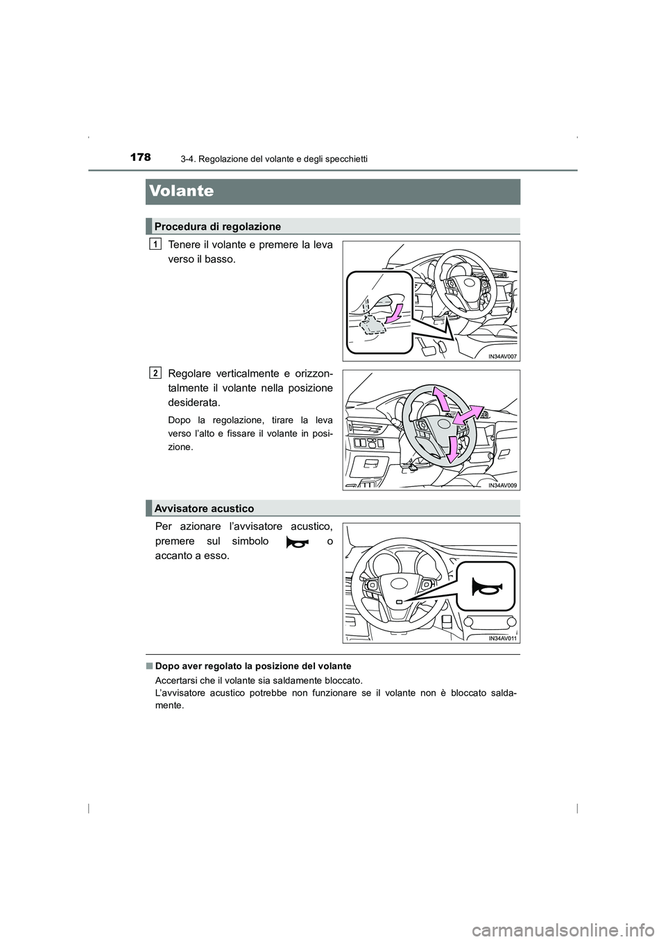 TOYOTA AVENSIS 2015 Manuale duso (in Italian) 1783-4. Regolazione del volante e degli specchietti
AVENSIS_OM_OM20C24L_(EL)
Volante
Tenere il volante e premere la leva
verso il basso.
Regolare verticalmente e orizzon-
talmente il volante nella pos TOYOTA AVENSIS 2015 Manuale duso (in Italian) 1783-4. Regolazione del volante e degli specchietti
AVENSIS_OM_OM20C24L_(EL)
Volante
Tenere il volante e premere la leva
verso il basso.
Regolare verticalmente e orizzon-
talmente il volante nella pos