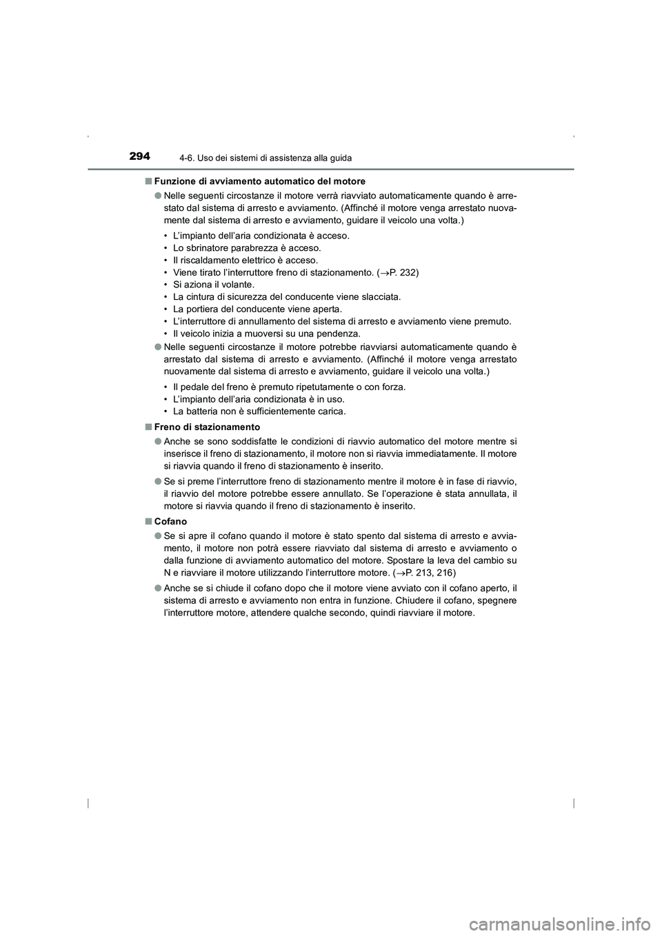 TOYOTA AVENSIS 2015 Manuale duso (in Italian) 2944-6. Uso dei sistemi di assistenza alla guida
AVENSIS_OM_OM20C24L_(EL)■
Funzione di avviamento automatico del motore
●Nelle seguenti circostanze il motore verrà riavviato automaticamente quand TOYOTA AVENSIS 2015 Manuale duso (in Italian) 2944-6. Uso dei sistemi di assistenza alla guida
AVENSIS_OM_OM20C24L_(EL)■
Funzione di avviamento automatico del motore
●Nelle seguenti circostanze il motore verrà riavviato automaticamente quand