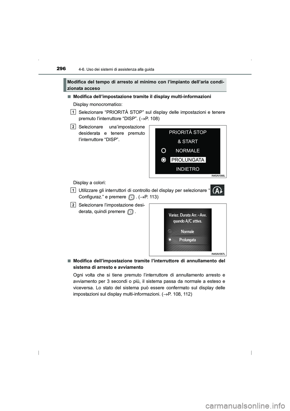 TOYOTA AVENSIS 2015 Manuale duso (in Italian) 2964-6. Uso dei sistemi di assistenza alla guida
AVENSIS_OM_OM20C24L_(EL)■
Modifica dell’impostazione tramit
e il display multi-informazioni
Display monocromatico: Selezionare “PRIORITÀ STOP” TOYOTA AVENSIS 2015 Manuale duso (in Italian) 2964-6. Uso dei sistemi di assistenza alla guida
AVENSIS_OM_OM20C24L_(EL)■
Modifica dell’impostazione tramit
e il display multi-informazioni
Display monocromatico: Selezionare “PRIORITÀ STOP”