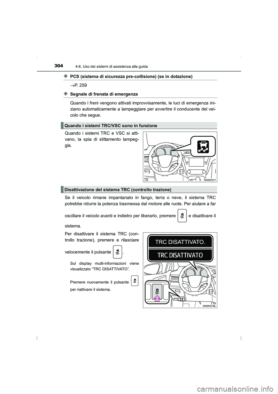TOYOTA AVENSIS 2015 Manuale duso (in Italian) 3044-6. Uso dei sistemi di assistenza alla guida
AVENSIS_OM_OM20C24L_(EL)
◆PCS (sistema di sicurezza pre-collisione) (se in dotazione)
→P. 259
◆Segnale di frenata di emergenza
Quando i freni ven TOYOTA AVENSIS 2015 Manuale duso (in Italian) 3044-6. Uso dei sistemi di assistenza alla guida
AVENSIS_OM_OM20C24L_(EL)
◆PCS (sistema di sicurezza pre-collisione) (se in dotazione)
→P. 259
◆Segnale di frenata di emergenza
Quando i freni ven