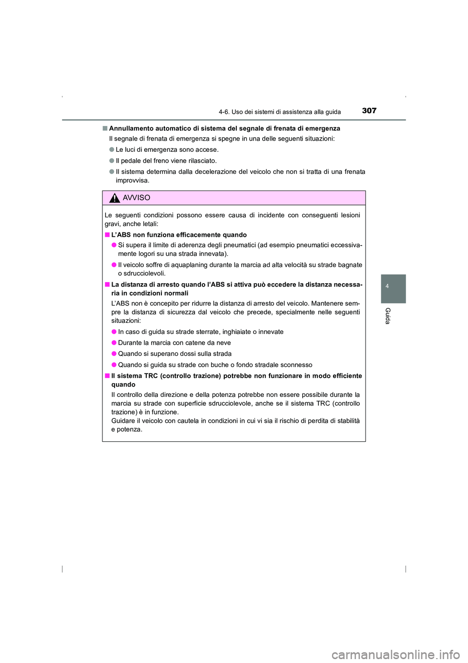 TOYOTA AVENSIS 2015 Manuale duso (in Italian) 3074-6. Uso dei sistemi di assistenza alla guida
4
Guida
AVENSIS_OM_OM20C24L_(EL)■
Annullamento automatico di sistema del segnale di frenata di emergenza
Il segnale di frenata di emergenza si spegne TOYOTA AVENSIS 2015 Manuale duso (in Italian) 3074-6. Uso dei sistemi di assistenza alla guida
4
Guida
AVENSIS_OM_OM20C24L_(EL)■
Annullamento automatico di sistema del segnale di frenata di emergenza
Il segnale di frenata di emergenza si spegne