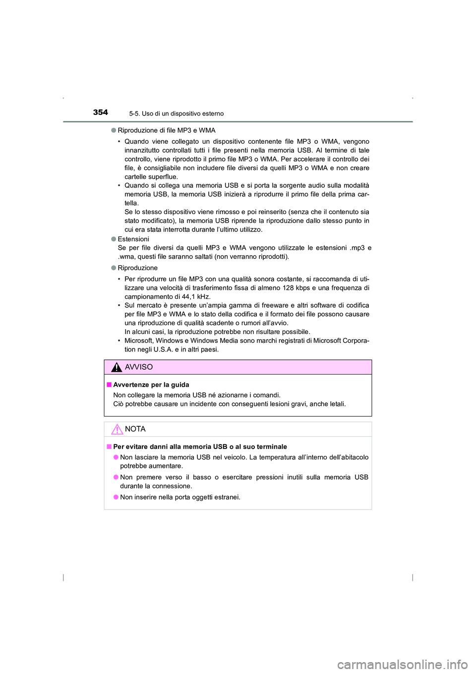 TOYOTA AVENSIS 2015 Manuale duso (in Italian) 3545-5. Uso di un dispositivo esterno
AVENSIS_OM_OM20C24L_(EL)●
Riproduzione di file MP3 e WMA
• Quando viene collegato un dispositivo contenente file MP3 o WMA, vengono
innanzitutto controllati t TOYOTA AVENSIS 2015 Manuale duso (in Italian) 3545-5. Uso di un dispositivo esterno
AVENSIS_OM_OM20C24L_(EL)●
Riproduzione di file MP3 e WMA
• Quando viene collegato un dispositivo contenente file MP3 o WMA, vengono
innanzitutto controllati t