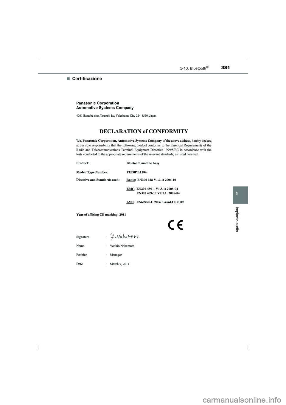 TOYOTA AVENSIS 2015 Manuale duso (in Italian) 3815-10. Bluetooth®
5
Impianto audio
AVENSIS_OM_OM20C24L_(EL)■
Certificazione
AVENSIS_OM_OM20C24L_(EL).book Page 381 Friday, February 6, 20
15 7:48 PM TOYOTA AVENSIS 2015 Manuale duso (in Italian) 3815-10. Bluetooth®
5
Impianto audio
AVENSIS_OM_OM20C24L_(EL)■
Certificazione
AVENSIS_OM_OM20C24L_(EL).book Page 381 Friday, February 6, 20
15 7:48 PM