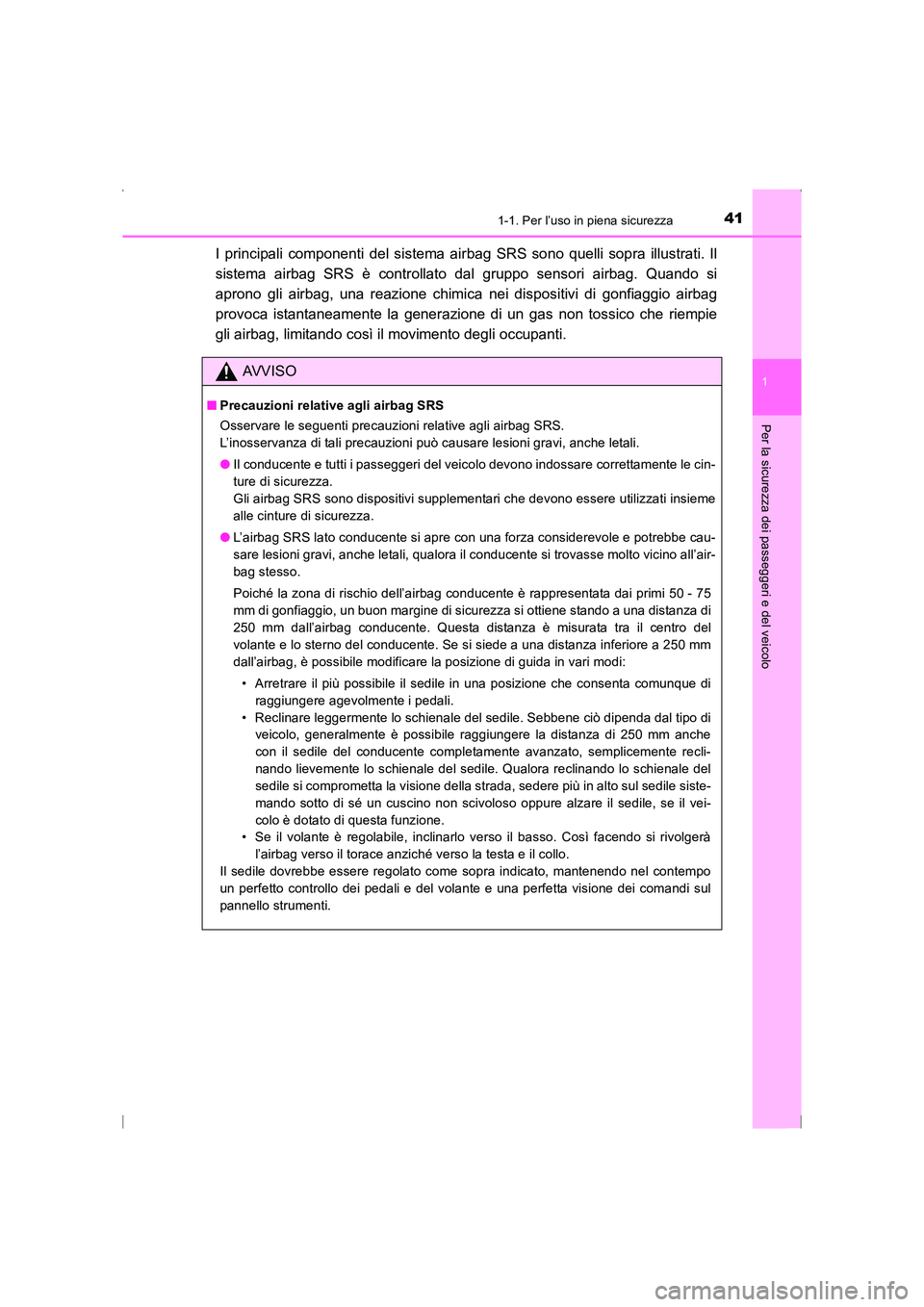TOYOTA AVENSIS 2015 Manuale duso (in Italian) 411-1. Per l’uso in piena sicurezza
1
AVENSIS_OM_OM20C24L_(EL)
Per la sicurezza dei passeggeri e del veicolo
I principali componenti del sistema airbag SRS sono quelli sopra illustrati. Il
sistema a TOYOTA AVENSIS 2015 Manuale duso (in Italian) 411-1. Per l’uso in piena sicurezza
1
AVENSIS_OM_OM20C24L_(EL)
Per la sicurezza dei passeggeri e del veicolo
I principali componenti del sistema airbag SRS sono quelli sopra illustrati. Il
sistema a
