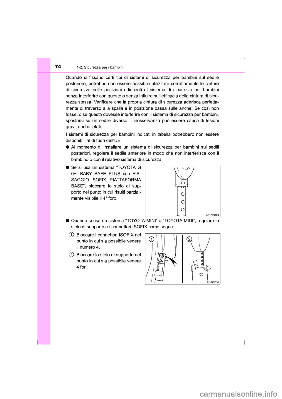 TOYOTA AVENSIS 2015 Manuale duso (in Italian) 741-2. Sicurezza per i bambini
AVENSIS_OM_OM20C24L_(EL)
Quando si fissano certi tipi di sistemi di sicurezza per bambini sul sedile
posteriore, potrebbe non essere possibile utilizzare correttamente l TOYOTA AVENSIS 2015 Manuale duso (in Italian) 741-2. Sicurezza per i bambini
AVENSIS_OM_OM20C24L_(EL)
Quando si fissano certi tipi di sistemi di sicurezza per bambini sul sedile
posteriore, potrebbe non essere possibile utilizzare correttamente l