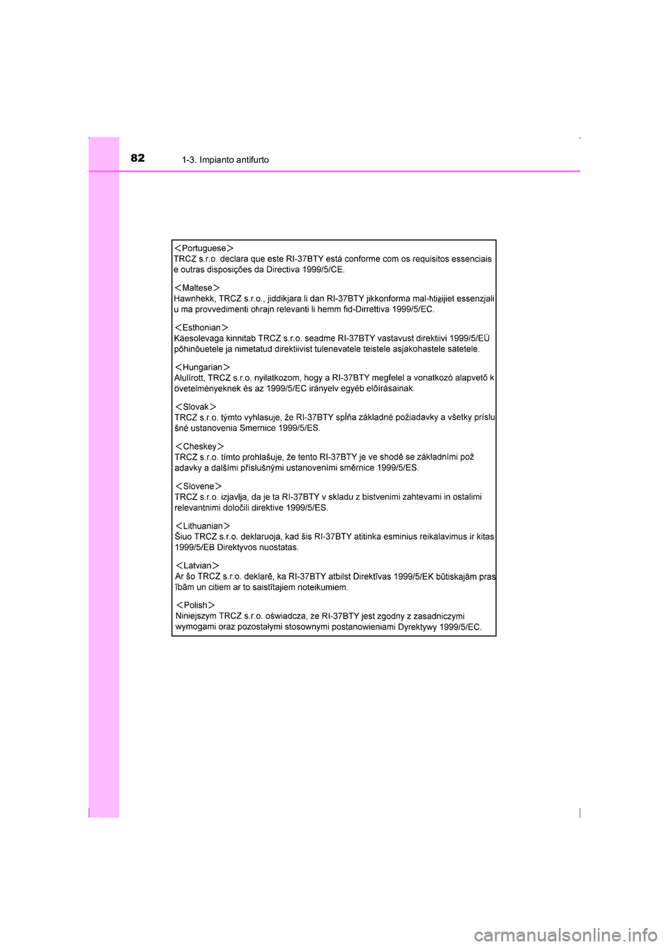 TOYOTA AVENSIS 2015  Manuale duso (in Italian) 821-3. Impianto antifurto
AVENSIS_OM_OM20C24L_(EL)
AVENSIS_OM_OM20C24L_(EL).book  Page 82  Friday, February 6, 2015  7:48 PM 