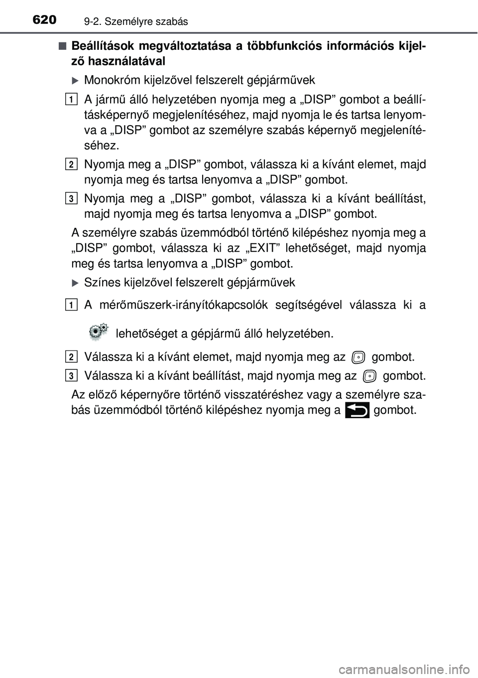 TOYOTA AVENSIS 2015 Kezelési útmutató (in Hungarian) 6209-2. Személyre szabás
Beállítások megváltoztatása a többfunkciós információs kijel-
ző használatával
Monokróm kijelző vel felszerelt gépjárm űvek
A járm ű álló helyzet TOYOTA AVENSIS 2015 Kezelési útmutató (in Hungarian) 6209-2. Személyre szabás
Beállítások megváltoztatása a többfunkciós információs kijel-
ző használatával
Monokróm kijelző vel felszerelt gépjárm űvek
A járm ű álló helyzet