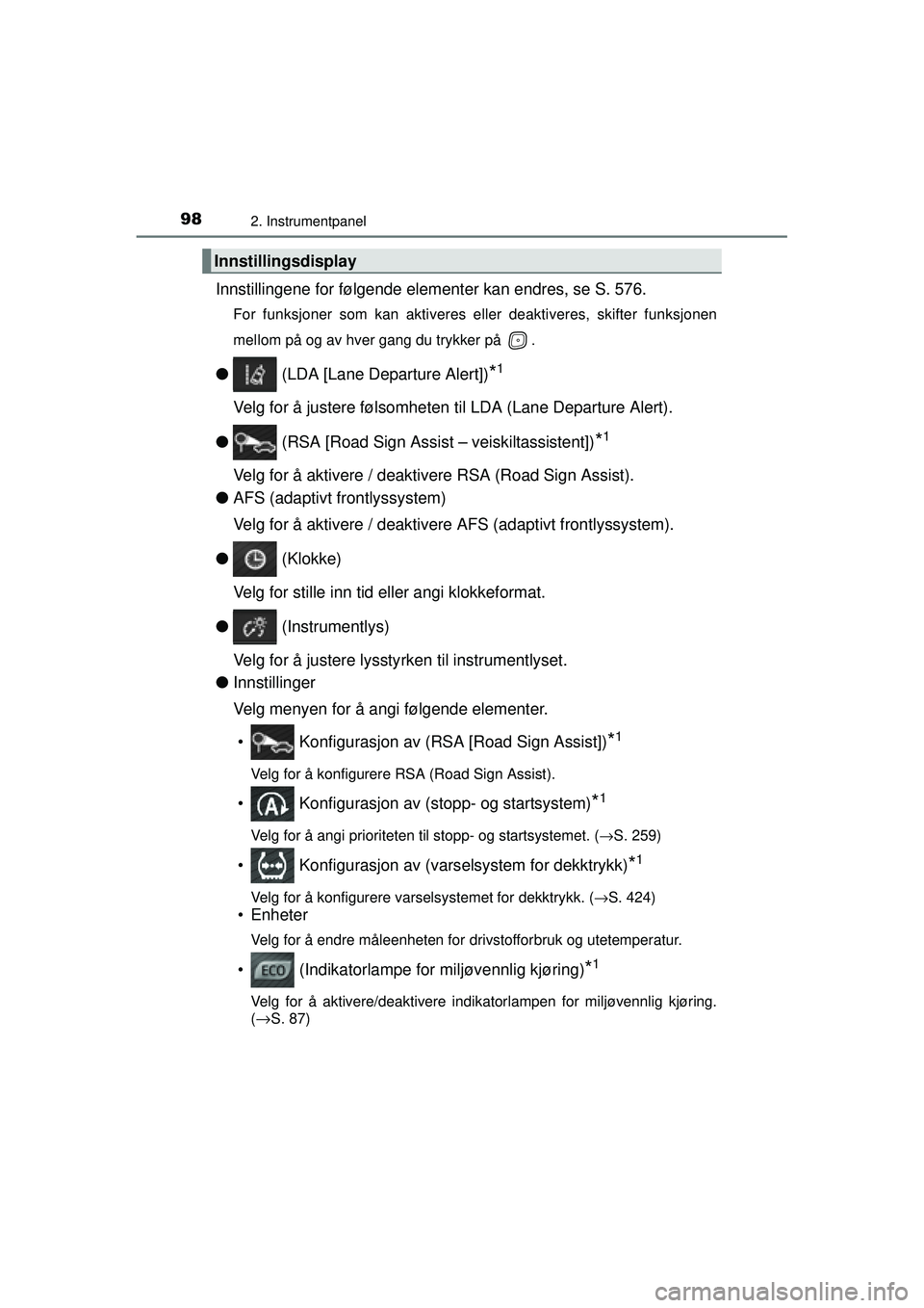 TOYOTA AVENSIS 2015 Instruksjoner for bruk (in Norwegian) 982. Instrumentpanel
OM20C20NO
Innstillingene for følgende elementer kan endres, se S. 576.
For funksjoner som kan aktiveres eller deaktiveres, skifter funksjonen
mellom på og av hver gang du trykke TOYOTA AVENSIS 2015 Instruksjoner for bruk (in Norwegian) 982. Instrumentpanel
OM20C20NO
Innstillingene for følgende elementer kan endres, se S. 576.
For funksjoner som kan aktiveres eller deaktiveres, skifter funksjonen
mellom på og av hver gang du trykke