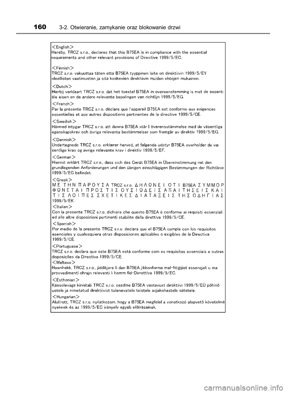 TOYOTA AVENSIS 2015 Instrukcja obsługi (in Polish) 1603-2. Otwieranie, zamykanie oraz blokowanie drzwi
10 IO AVENSIS OM20C20E 10/4/15 9:23 Page 160 (Black plate) TOYOTA AVENSIS 2015 Instrukcja obsługi (in Polish) 1603-2. Otwieranie, zamykanie oraz blokowanie drzwi
10 IO AVENSIS OM20C20E 10/4/15 9:23 Page 160 (Black plate)