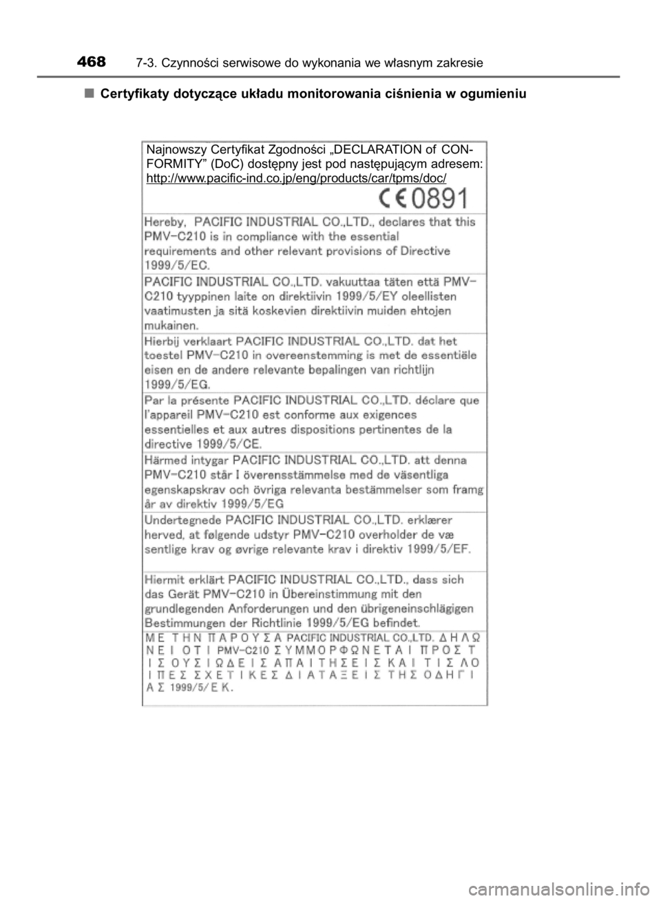 TOYOTA AVENSIS 2015  Instrukcja obsługi (in Polish) Certyfikaty dotyczàce uk∏adu monitorowania ciÊnienia w ogumieniu
4687-3. CzynnoÊci serwisowe do wykonania we w∏asnym zakresie
Najnowszy Cer tyfikat ZgodnoÊci „DECLARATION of CON-
FORMITY” 