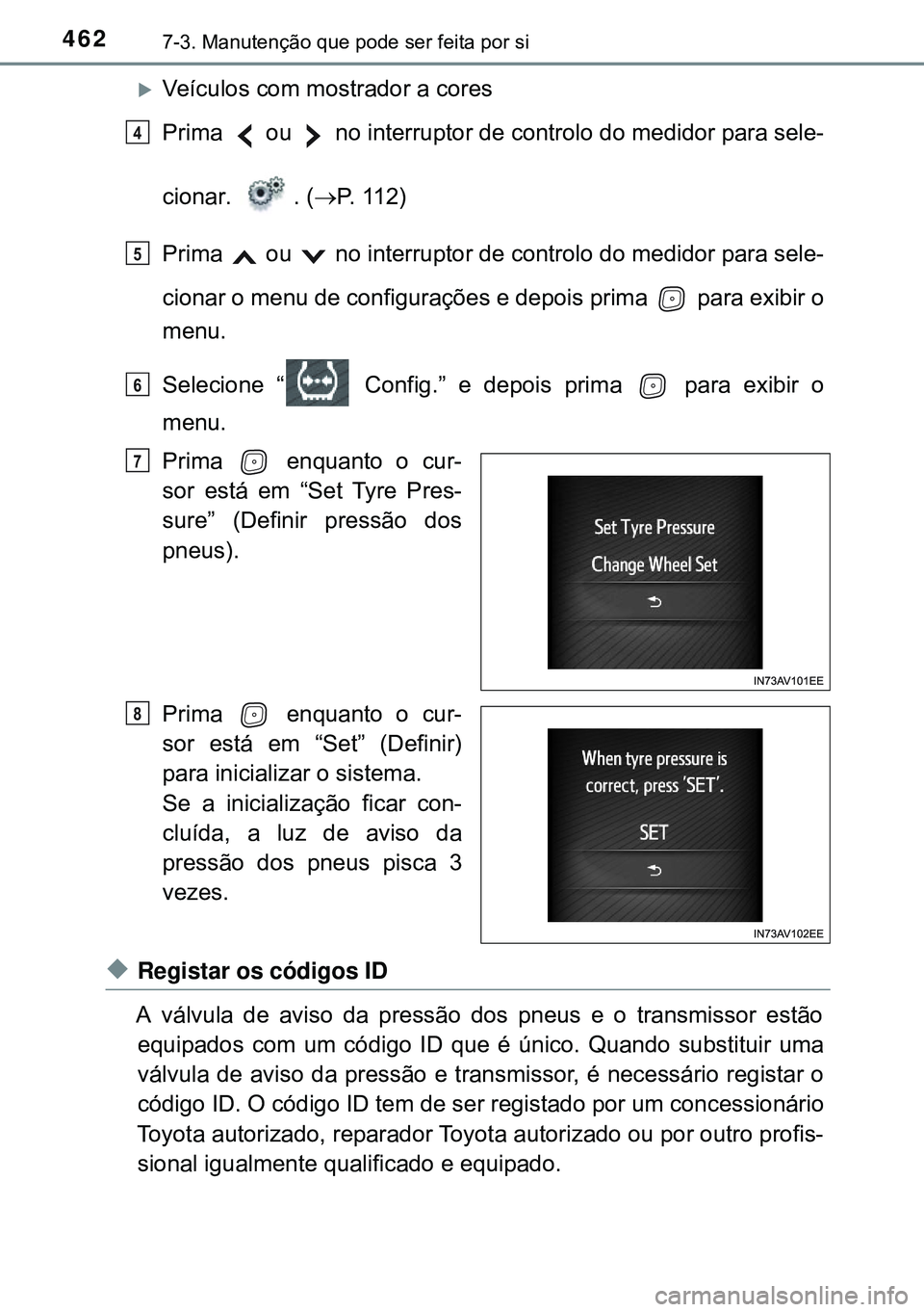 TOYOTA AVENSIS 2015 Manual de utilização (in Portuguese) 4627-3. Manutenção que pode ser feita por si
Veículos com mostrador a cores
Prima ou no interruptor de controlo do medidor para sele-
cionar. . (P. 112)
Prima ou no interruptor de con TOYOTA AVENSIS 2015 Manual de utilização (in Portuguese) 4627-3. Manutenção que pode ser feita por si
Veículos com mostrador a cores
Prima ou no interruptor de controlo do medidor para sele-
cionar. . (P. 112)
Prima ou no interruptor de con