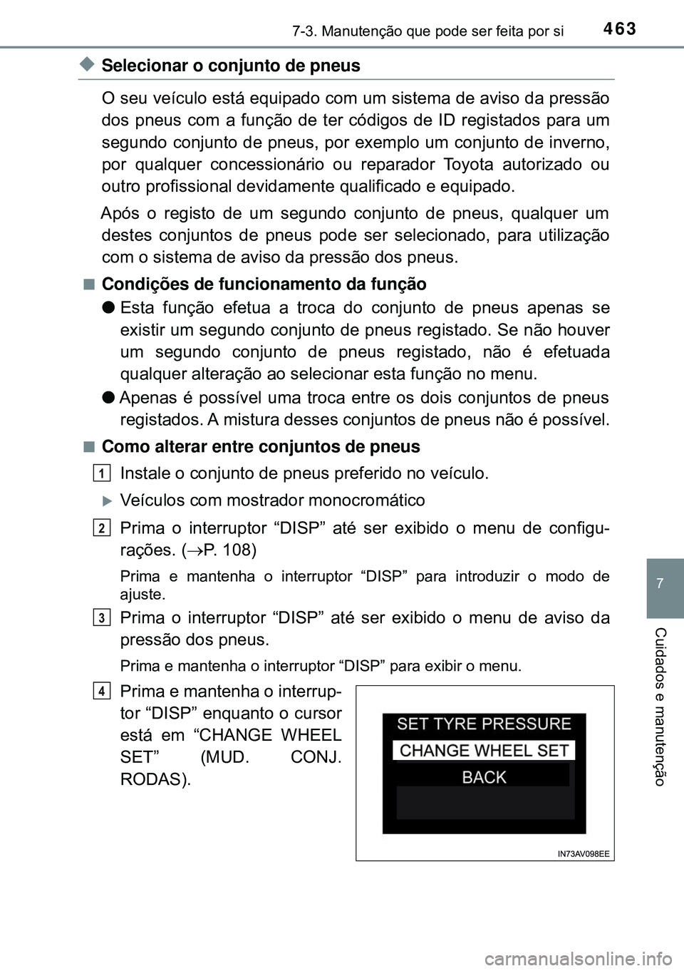 TOYOTA AVENSIS 2015 Manual de utilização (in Portuguese) 4637-3. Manutenção que pode ser feita por si
7
Cuidados e manutenção
uSelecionar o conjunto de pneus
O seu veículo está equipado com um sistema de aviso da pressão
dos pneus com a função de t TOYOTA AVENSIS 2015 Manual de utilização (in Portuguese) 4637-3. Manutenção que pode ser feita por si
7
Cuidados e manutenção
uSelecionar o conjunto de pneus
O seu veículo está equipado com um sistema de aviso da pressão
dos pneus com a função de t