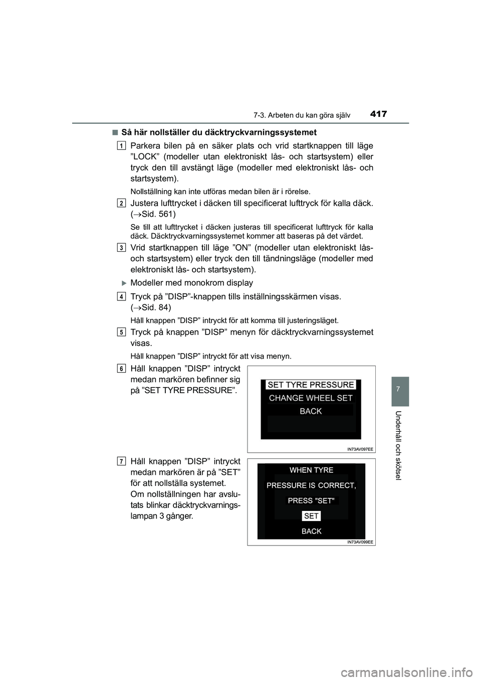 TOYOTA AVENSIS 2015 Bruksanvisningar (in Swedish) 4177-3. Arbeten du kan göra själv
OM20C20SE
7
Underhåll och skötsel
nSå här nollställer du däcktryckvarningssystemetParkera bilen på en säker plats och vrid startknappen till läge
”LOCK TOYOTA AVENSIS 2015 Bruksanvisningar (in Swedish) 4177-3. Arbeten du kan göra själv
OM20C20SE
7
Underhåll och skötsel
nSå här nollställer du däcktryckvarningssystemetParkera bilen på en säker plats och vrid startknappen till läge
”LOCK