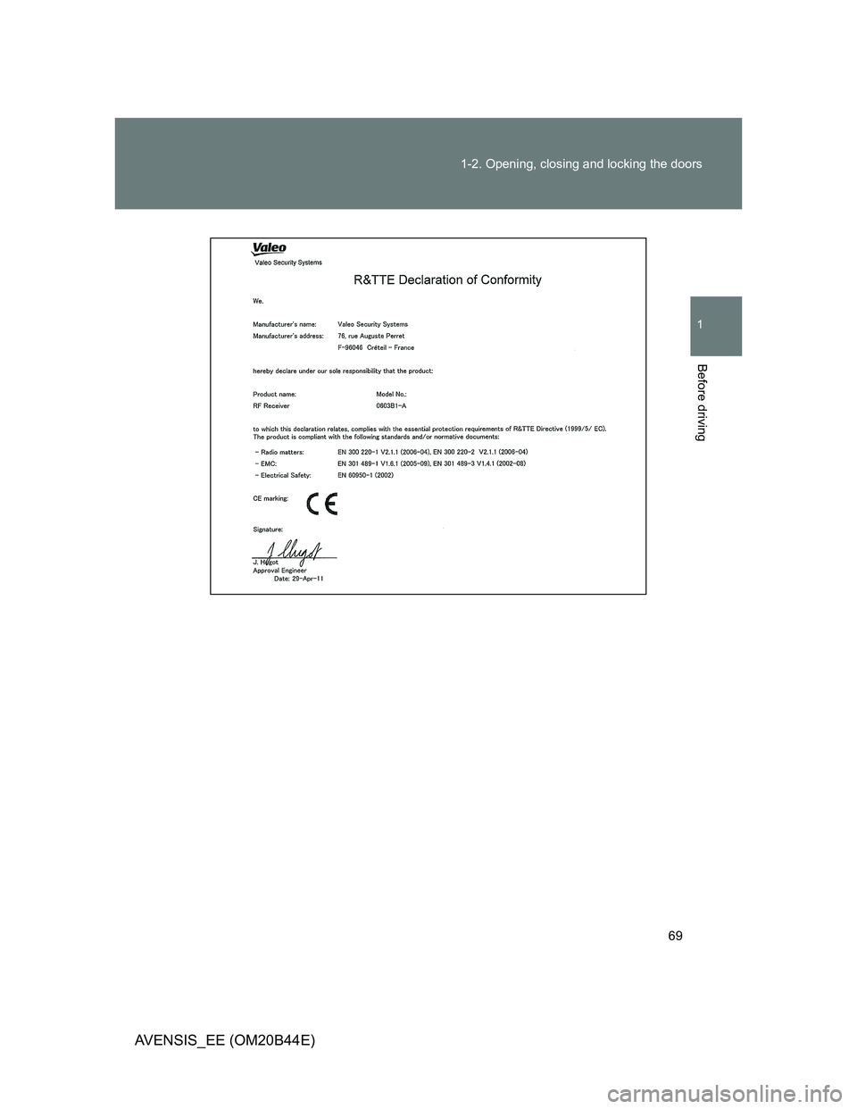 TOYOTA AVENSIS 2012 Repair Manual 69 1-2. Opening, closing and locking the doors
1
Before driving
AVENSIS_EE (OM20B44E) 