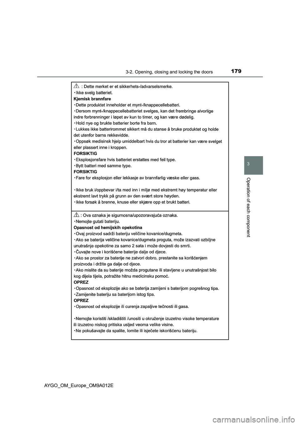 TOYOTA AYGO 2021 Owners Manual 1793-2. Opening, closing and locking the doors
3
Operation of each component
AYGO_OM_Europe_OM9A012E TOYOTA AYGO 2021 Owners Manual 1793-2. Opening, closing and locking the doors
3
Operation of each component
AYGO_OM_Europe_OM9A012E