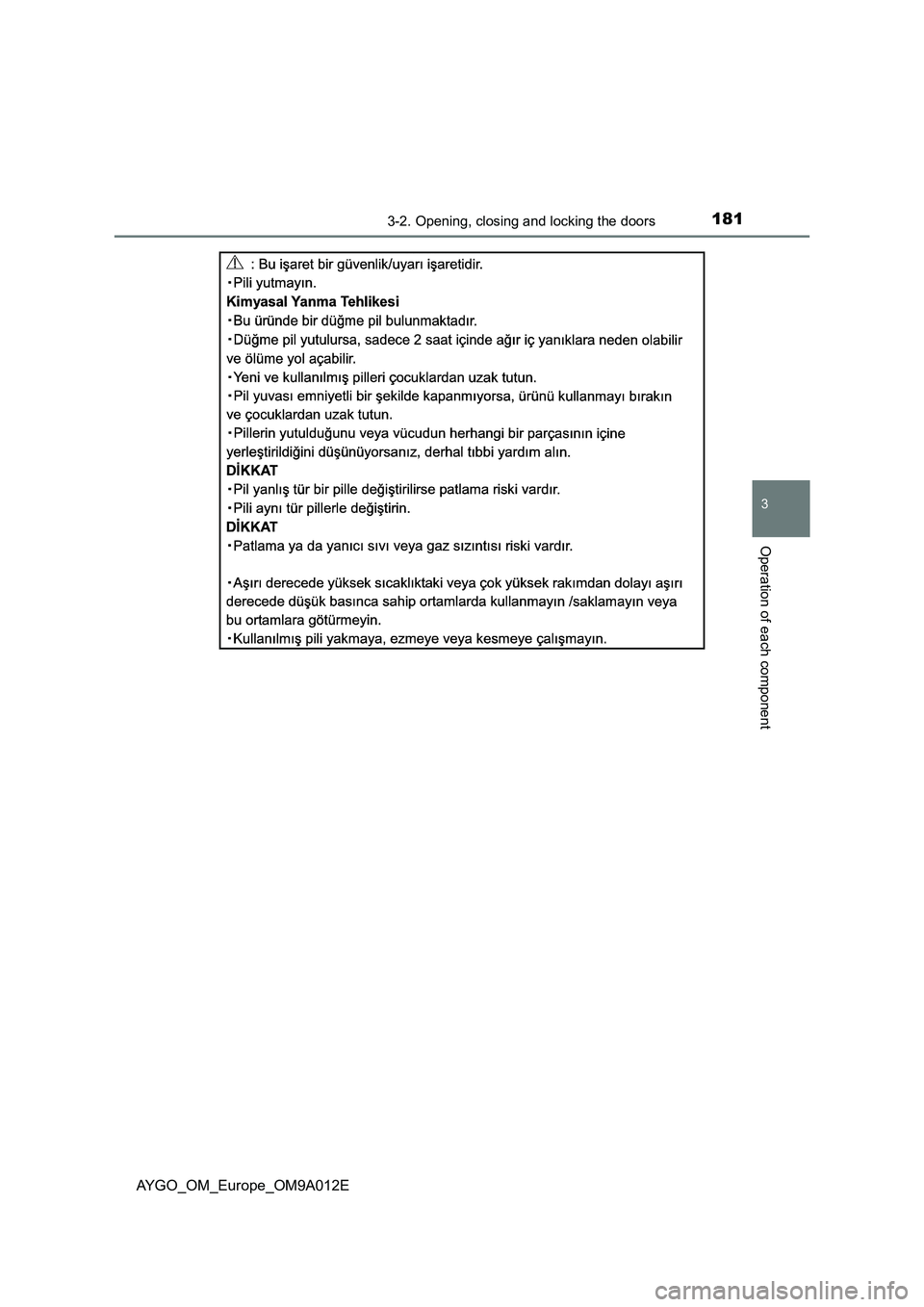 TOYOTA AYGO 2021 Owners Manual 1813-2. Opening, closing and locking the doors
3
Operation of each component
AYGO_OM_Europe_OM9A012E TOYOTA AYGO 2021 Owners Manual 1813-2. Opening, closing and locking the doors
3
Operation of each component
AYGO_OM_Europe_OM9A012E