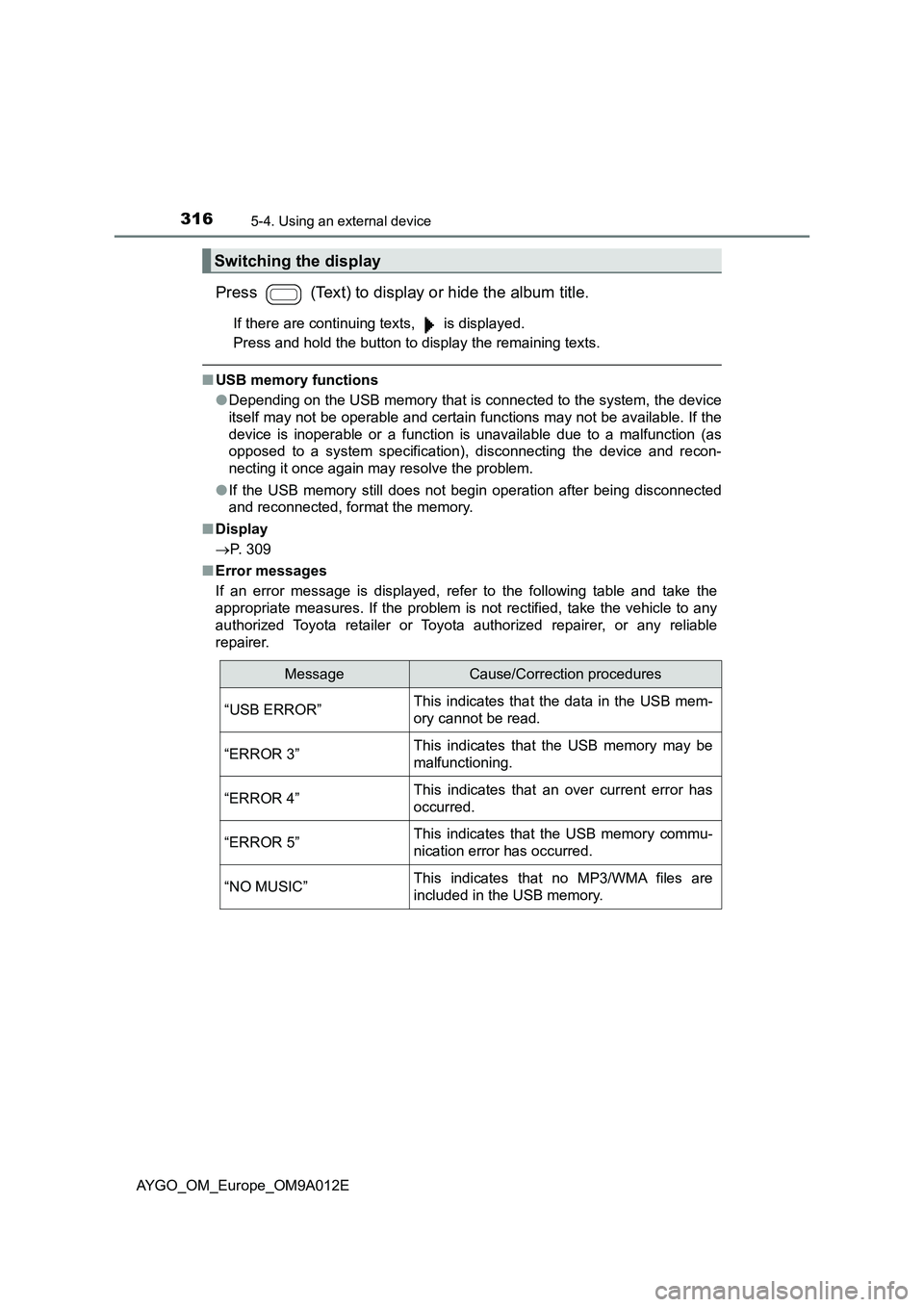 TOYOTA AYGO 2021 Owners Manual 3165-4. Using an external device
AYGO_OM_Europe_OM9A012E
Press (Text) to display or hide the album title.
If there are continuing texts, is displayed.
Press and hold the button to display the rema TOYOTA AYGO 2021 Owners Manual 3165-4. Using an external device
AYGO_OM_Europe_OM9A012E
Press (Text) to display or hide the album title.
If there are continuing texts, is displayed.
Press and hold the button to display the rema