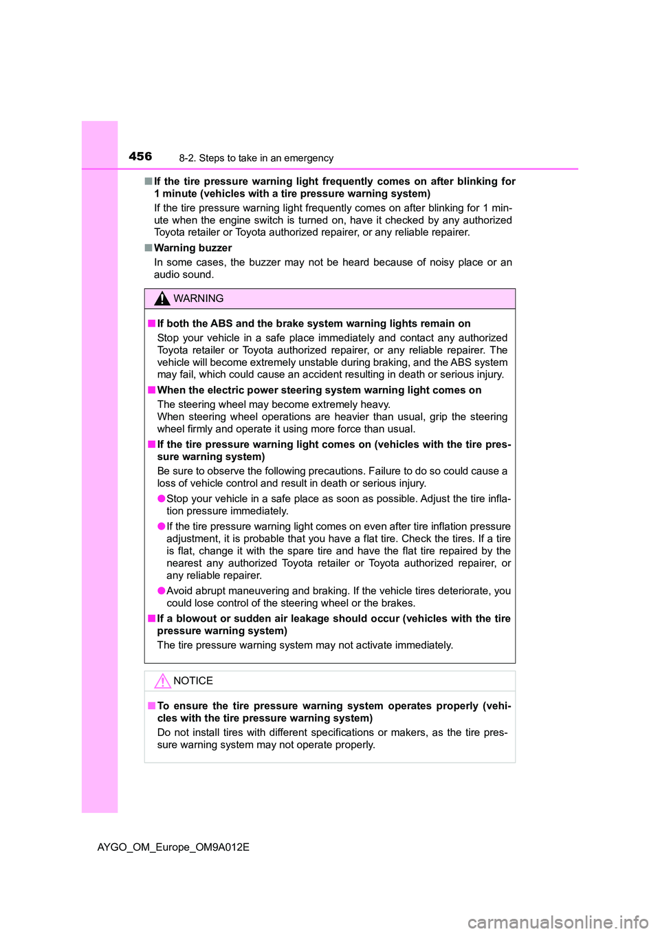 TOYOTA AYGO 2021 Owners Guide 4568-2. Steps to take in an emergency
AYGO_OM_Europe_OM9A012E
■ If the tire pressure warning light frequently comes on after blinking for
1 minute (vehicles with a tire pressure warning system)
I TOYOTA AYGO 2021 Owners Guide 4568-2. Steps to take in an emergency
AYGO_OM_Europe_OM9A012E
■ If the tire pressure warning light frequently comes on after blinking for
1 minute (vehicles with a tire pressure warning system)
I