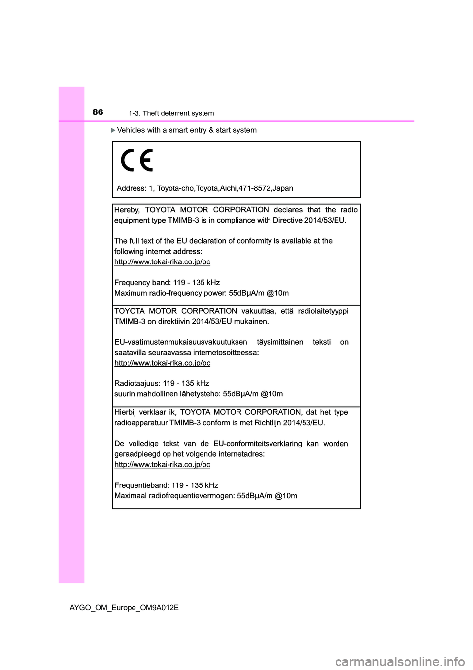 TOYOTA AYGO 2021 Manual Online 861-3. Theft deterrent system
AYGO_OM_Europe_OM9A012E
Vehicles with a smart entry & start system 