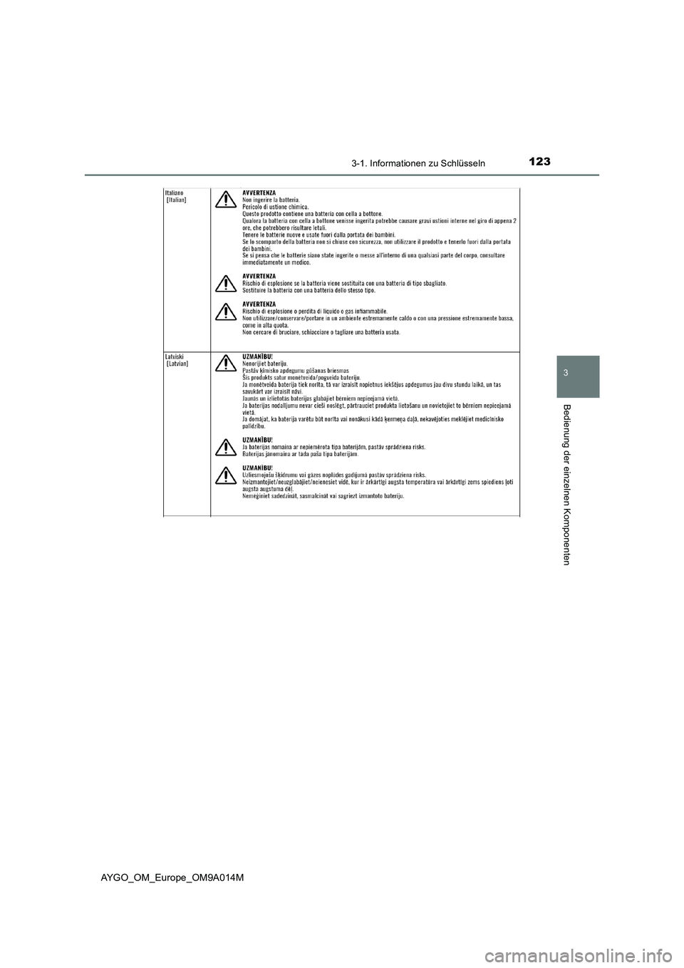 TOYOTA AYGO 2021 Betriebsanleitungen (in German) 1233-1. Informationen zu Schlüsseln
3
Bedienung der einzelnen Komponenten
AYGO_OM_Europe_OM9A014M TOYOTA AYGO 2021 Betriebsanleitungen (in German) 1233-1. Informationen zu Schlüsseln
3
Bedienung der einzelnen Komponenten
AYGO_OM_Europe_OM9A014M